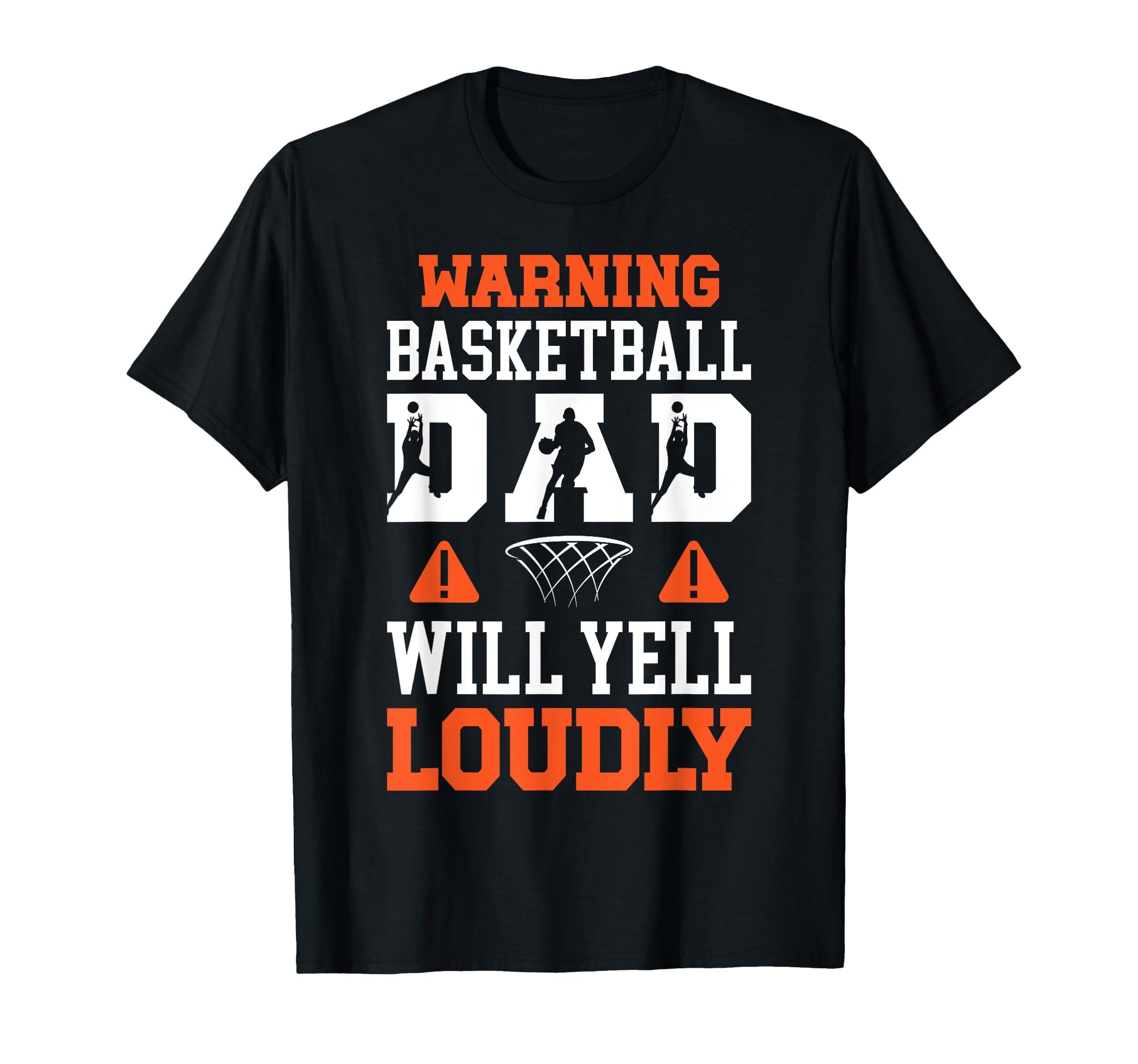 Basketball Dad Will Yell Dad Basketball T-Shirt - Custom Art Print Unisex - T-Shirt, Sweatshirt, Hoodie