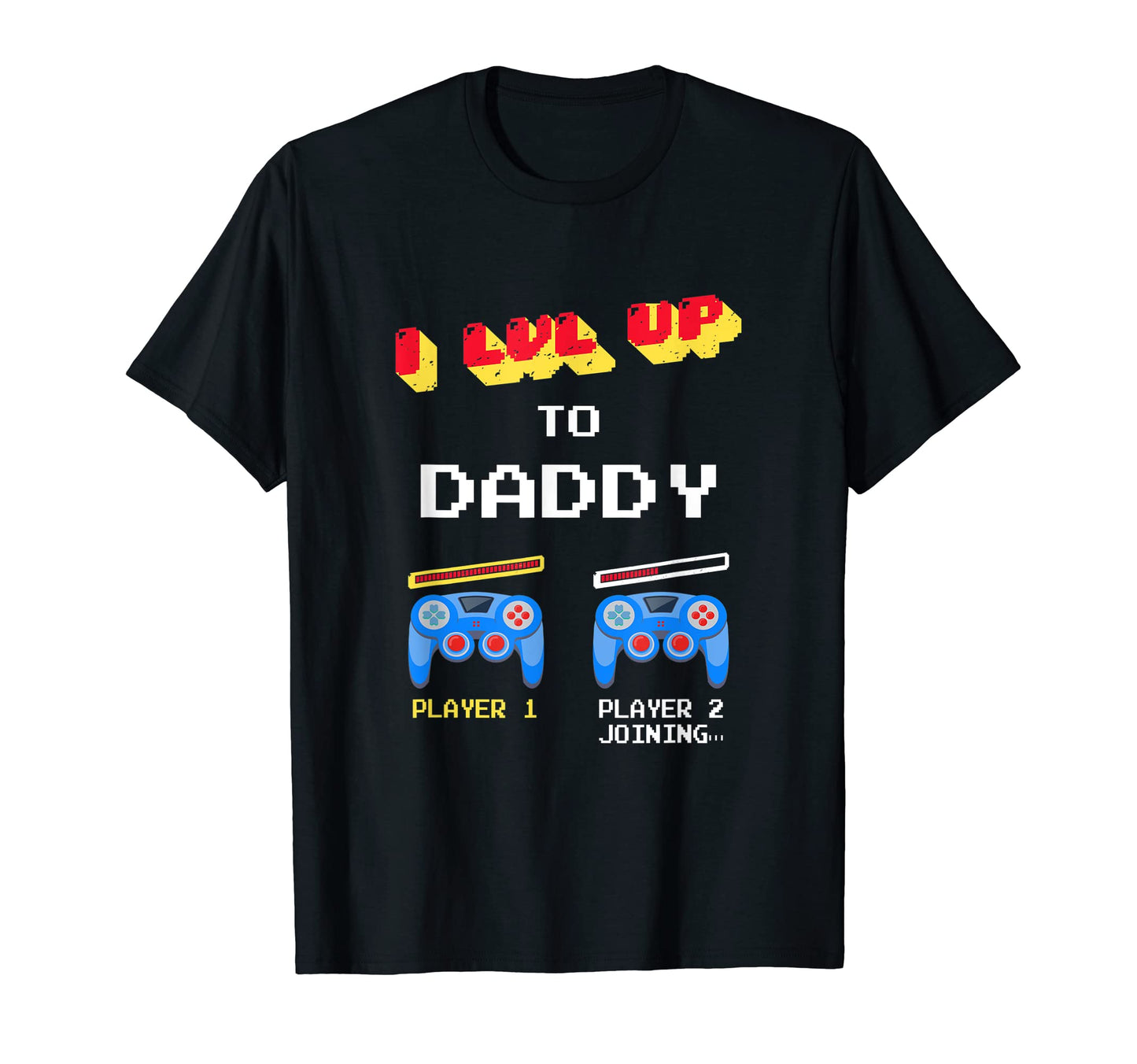 I Leveled Up To Daddy 2022 Funny T-Shirt - Aesthetic Graphic for Adults - T-Shirt, Sweatshirt, Hoodie