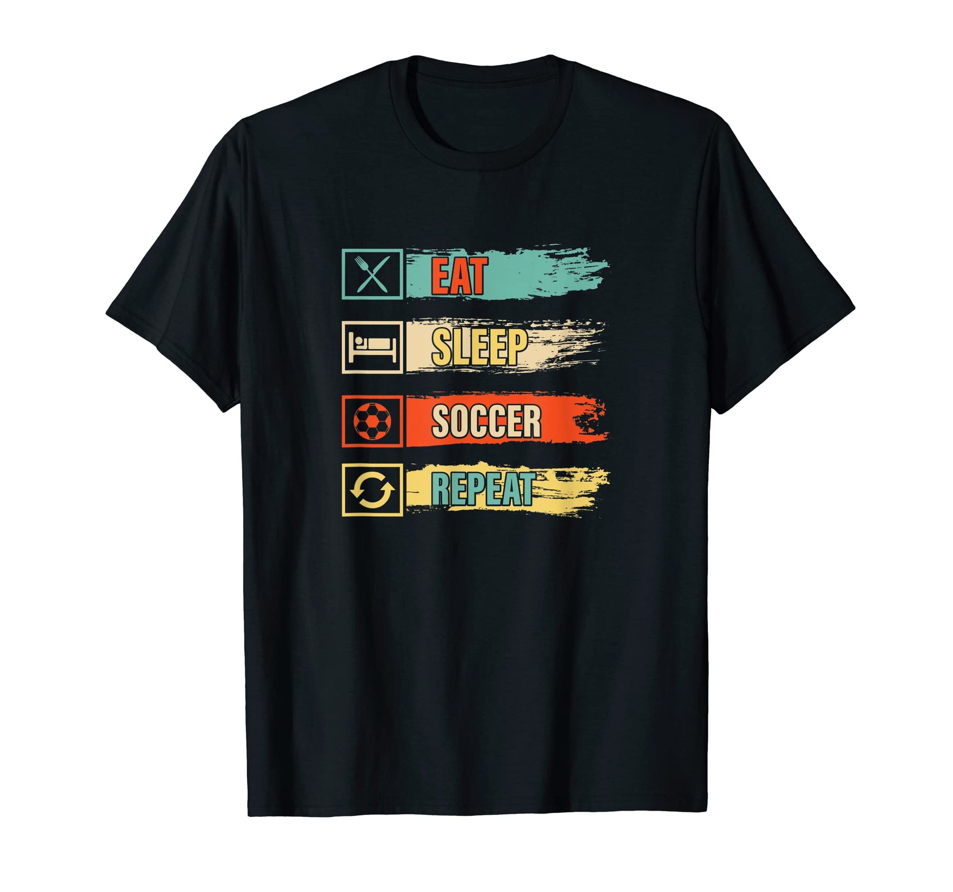 Eat Sleep Soccer Repeat Funny Soccer T-Shirt - Novelty Apparel Unisex - T-Shirt, Sweatshirt, Hoodie