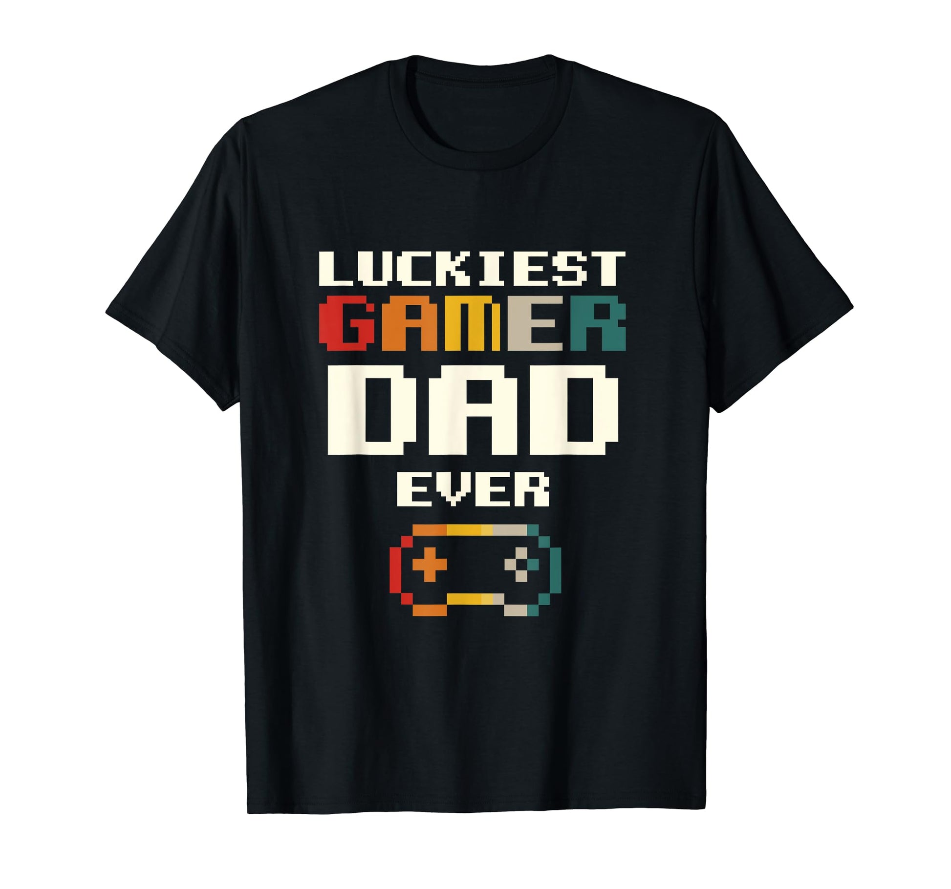 Luckiest Gamer Dad Ever Gamepad Funny T-Shirt - Streetwear Style Men Women - T-Shirt, Sweatshirt, Hoodie