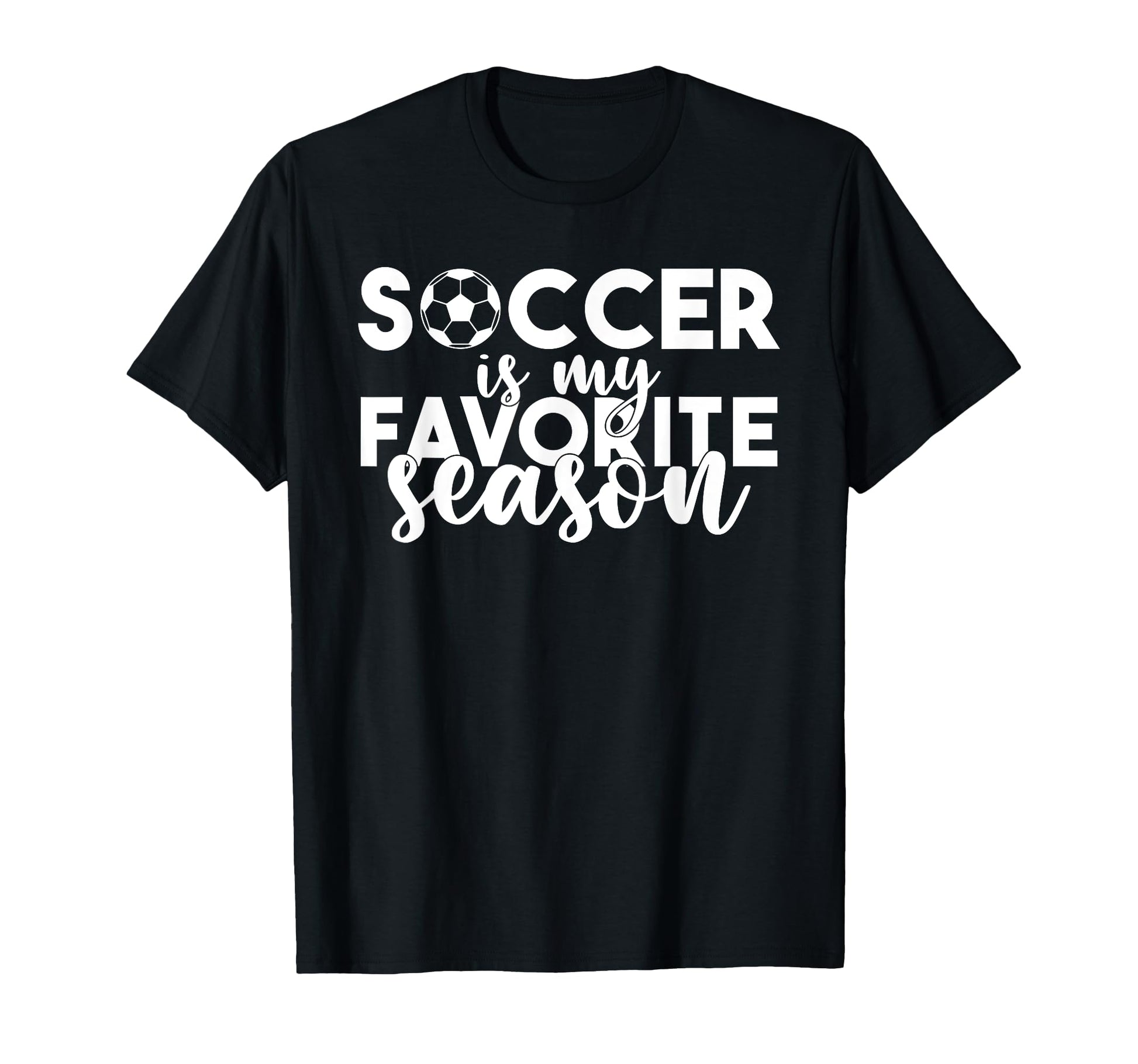 Soccer Is My Favorite Season Soccer T-Shirt - Aesthetic Graphic Men Women - T-Shirt, Sweatshirt, Hoodie