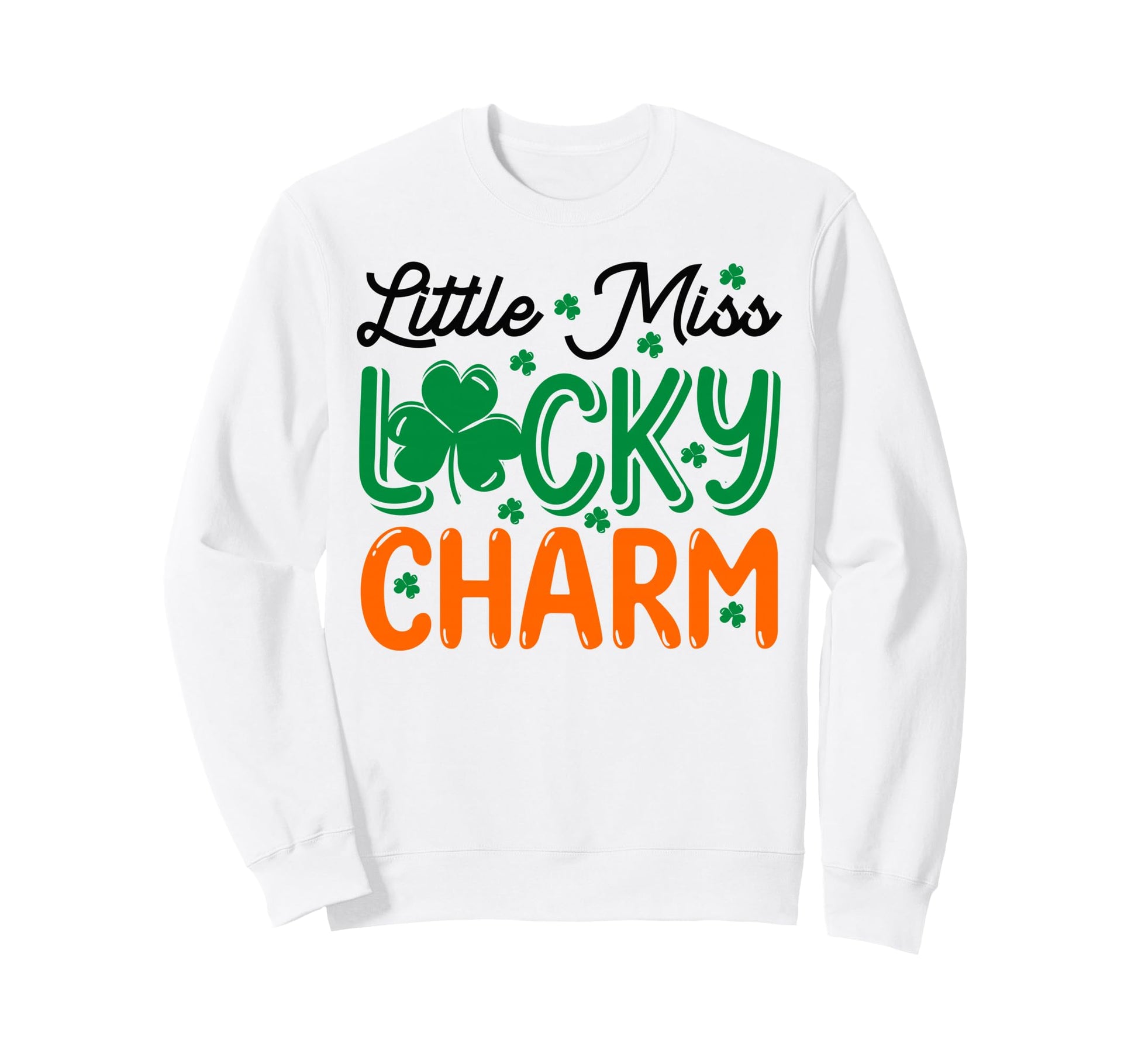 Little Miss Luck Charm Funny Irish Sweatshirt - Custom Art Print Men Women - T-Shirt, Sweatshirt, Hoodie