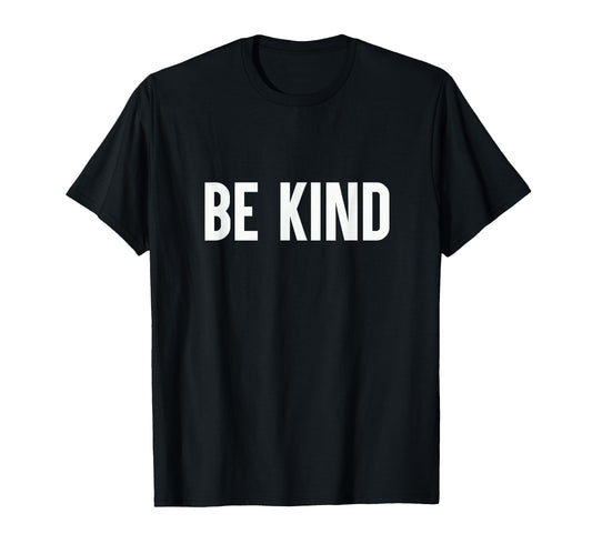 Be Kind Minimalist Love Kindness T-Shirt - Novelty Apparel for Adults - T-Shirt, Sweatshirt, Hoodie