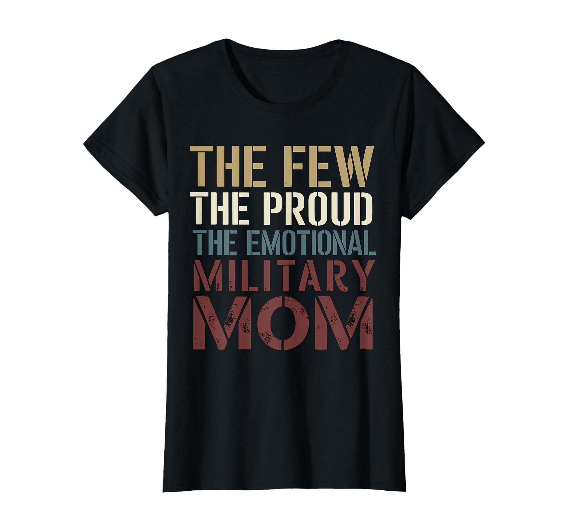 Few Proud Emotional Military Mom T-Shirt - Fun Novelty Design Men Women - T-Shirt, Sweatshirt, Hoodie