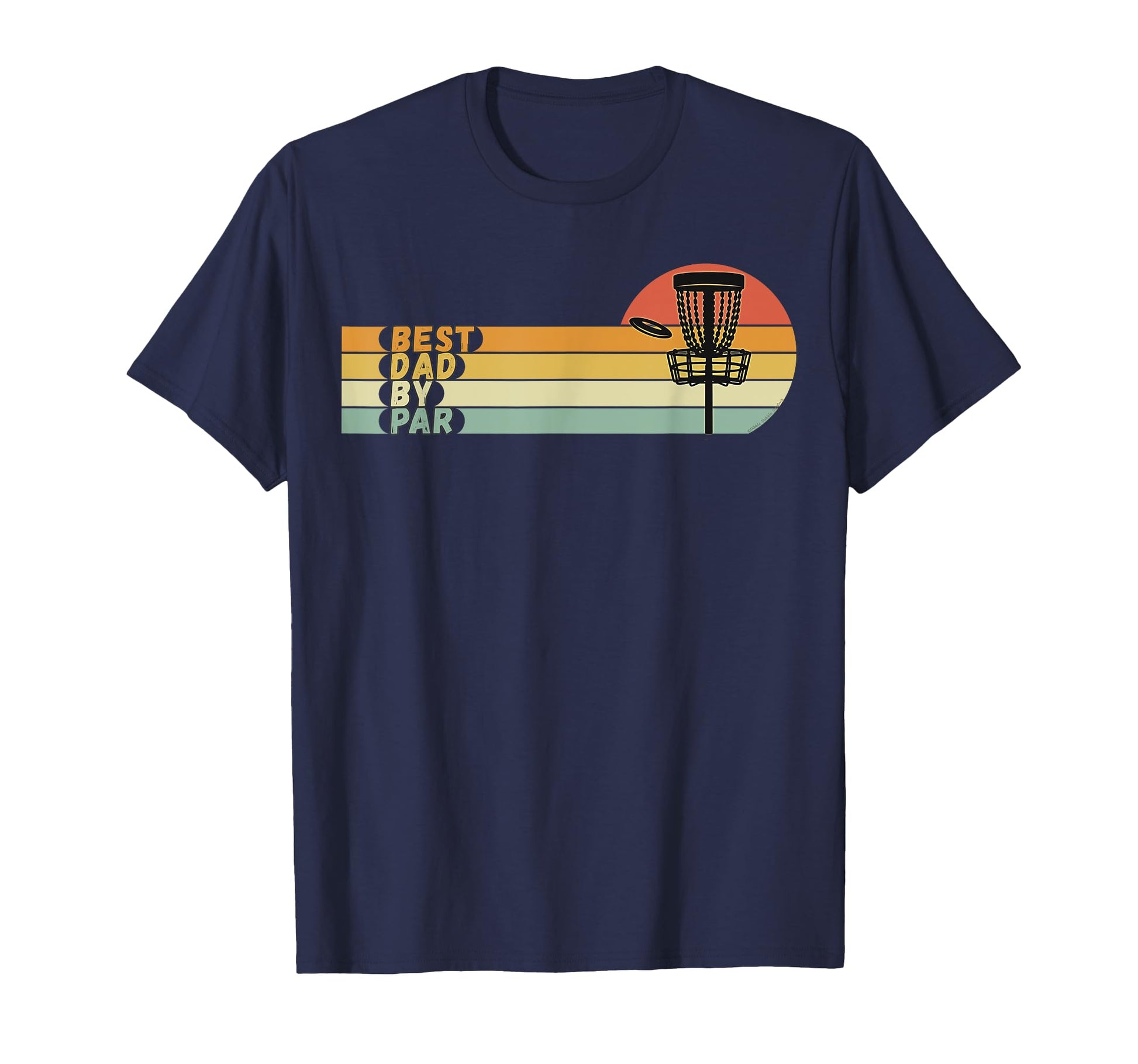 Disc Golf Best Dad Par Fathers Day Disc T-Shirt - Novelty Apparel Unisex - T-Shirt, Sweatshirt, Hoodie