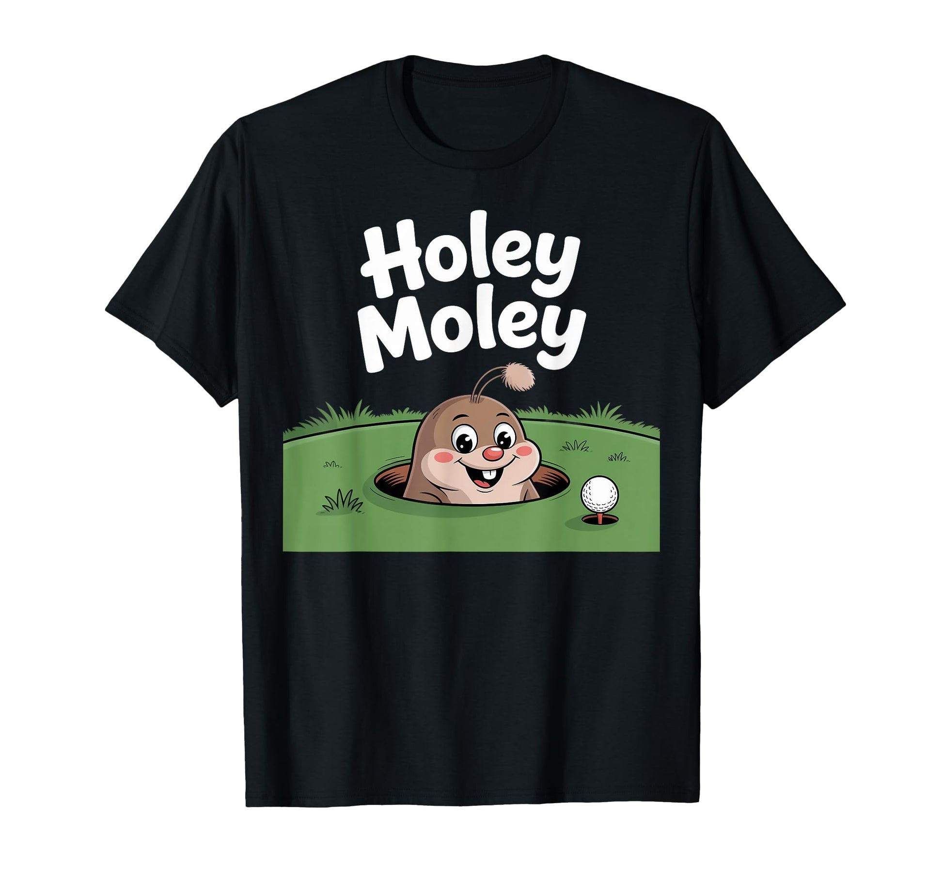 Holey Moley Dad Golf Golfer Golfing T-Shirt - Casual Everyday Wear Unisex - T-Shirt, Sweatshirt, Hoodie