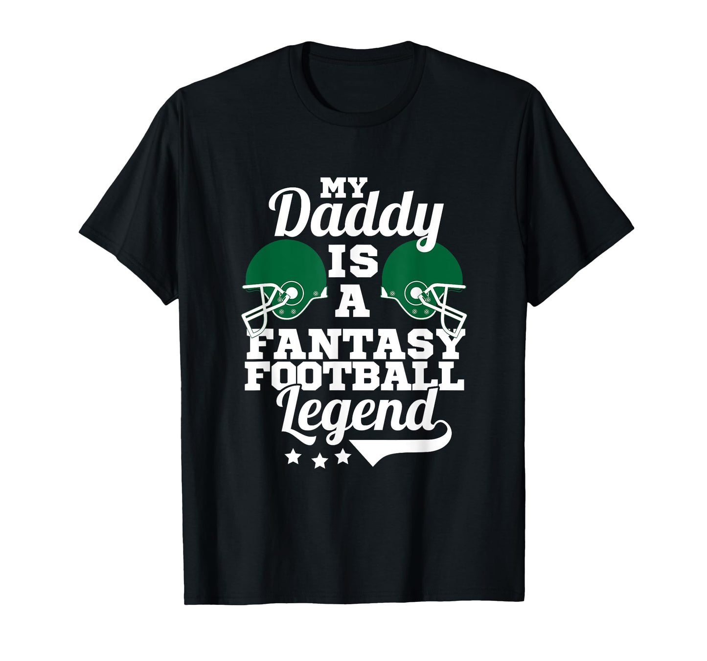 Fantasy Football Legend Daddy Funny T-Shirt - Streetwear Style Men Women - T-Shirt, Sweatshirt, Hoodie