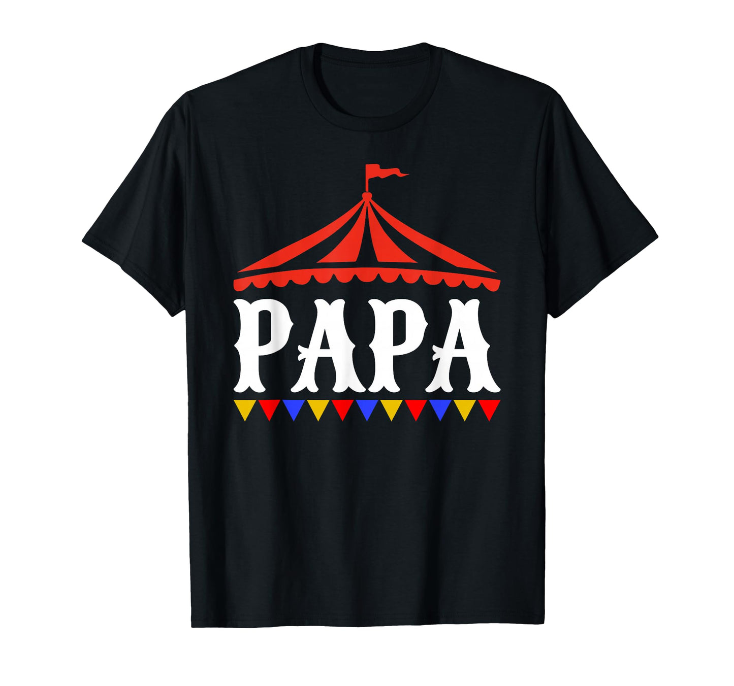Circus Papa Birthday Carnival Family T-Shirt - Minimalist Print Unisex - T-Shirt, Sweatshirt, Hoodie