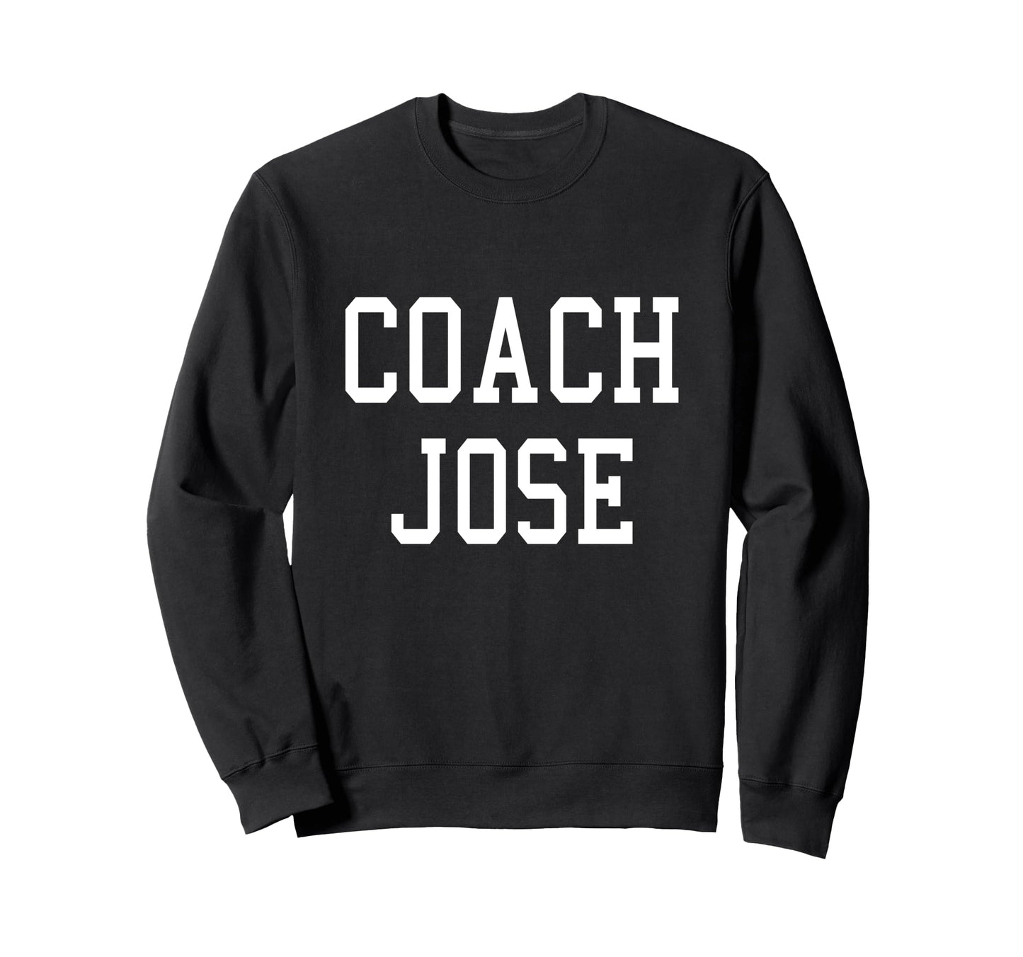 Coach Jose Custom Football Soccer Sweatshirt - Custom Art Print Men Women - T-Shirt, Sweatshirt, Hoodie