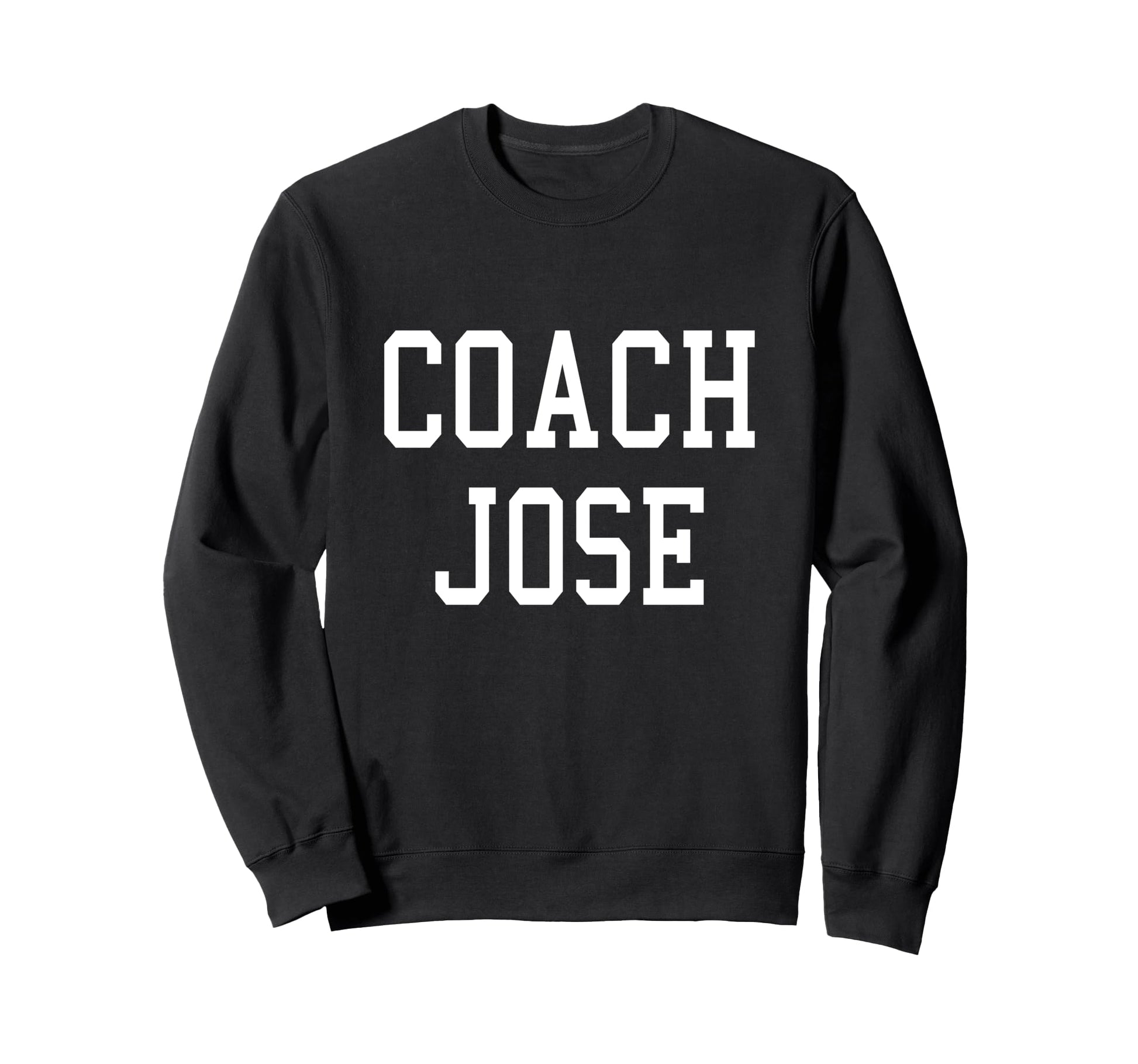 Coach Jose Custom Football Soccer Sweatshirt - Custom Art Print Men Women - T-Shirt, Sweatshirt, Hoodie