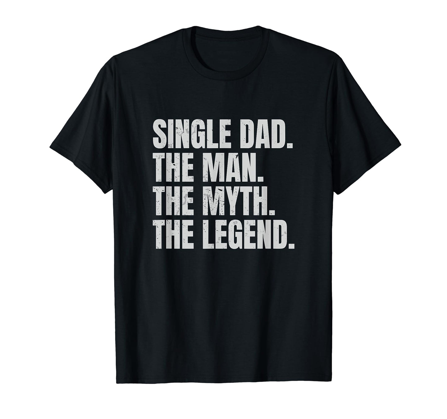 Funny Single Dad Single Father Myth T-Shirt - Streetwear Style for Adults - T-Shirt, Sweatshirt, Hoodie