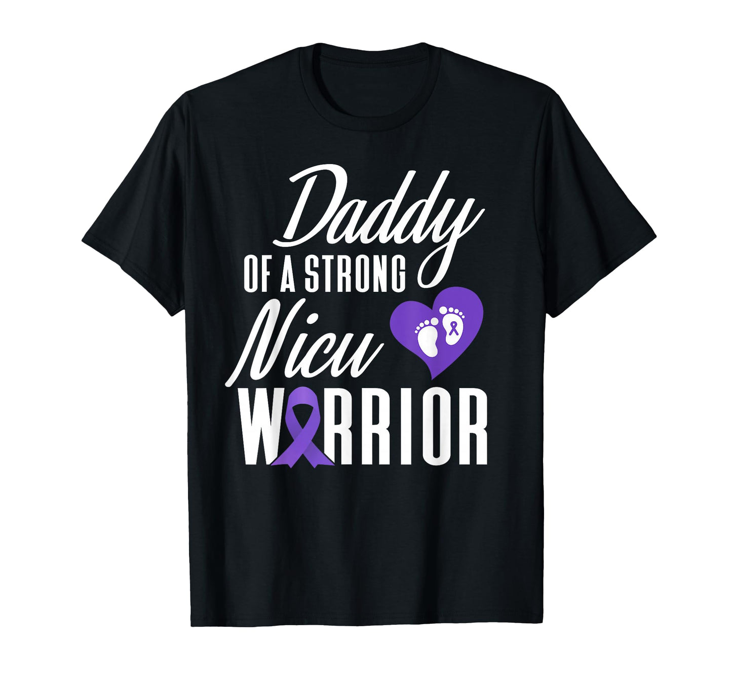 Prematurity Awareness Daddy Nicu T-Shirt - Streetwear Style for Adults - T-Shirt, Sweatshirt, Hoodie