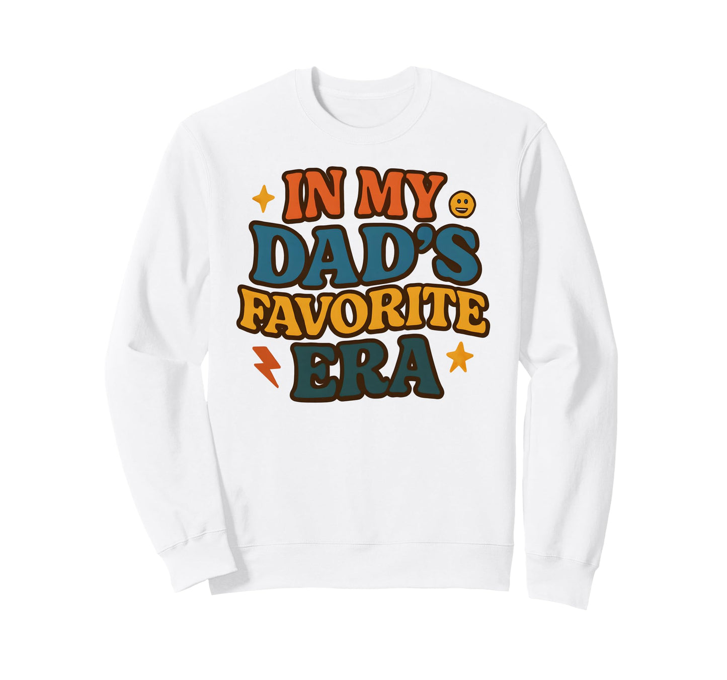 My Dads Favorite Era Family Daughter Sweatshirt - Unique Graphic Unisex - T-Shirt, Sweatshirt, Hoodie