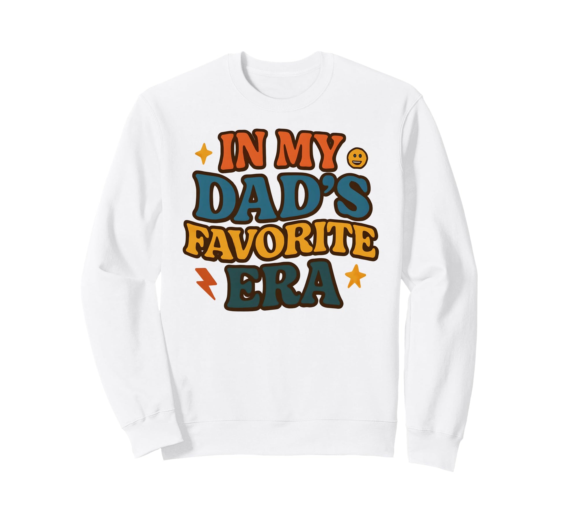 My Dads Favorite Era Family Daughter Sweatshirt - Unique Graphic Unisex - T-Shirt, Sweatshirt, Hoodie