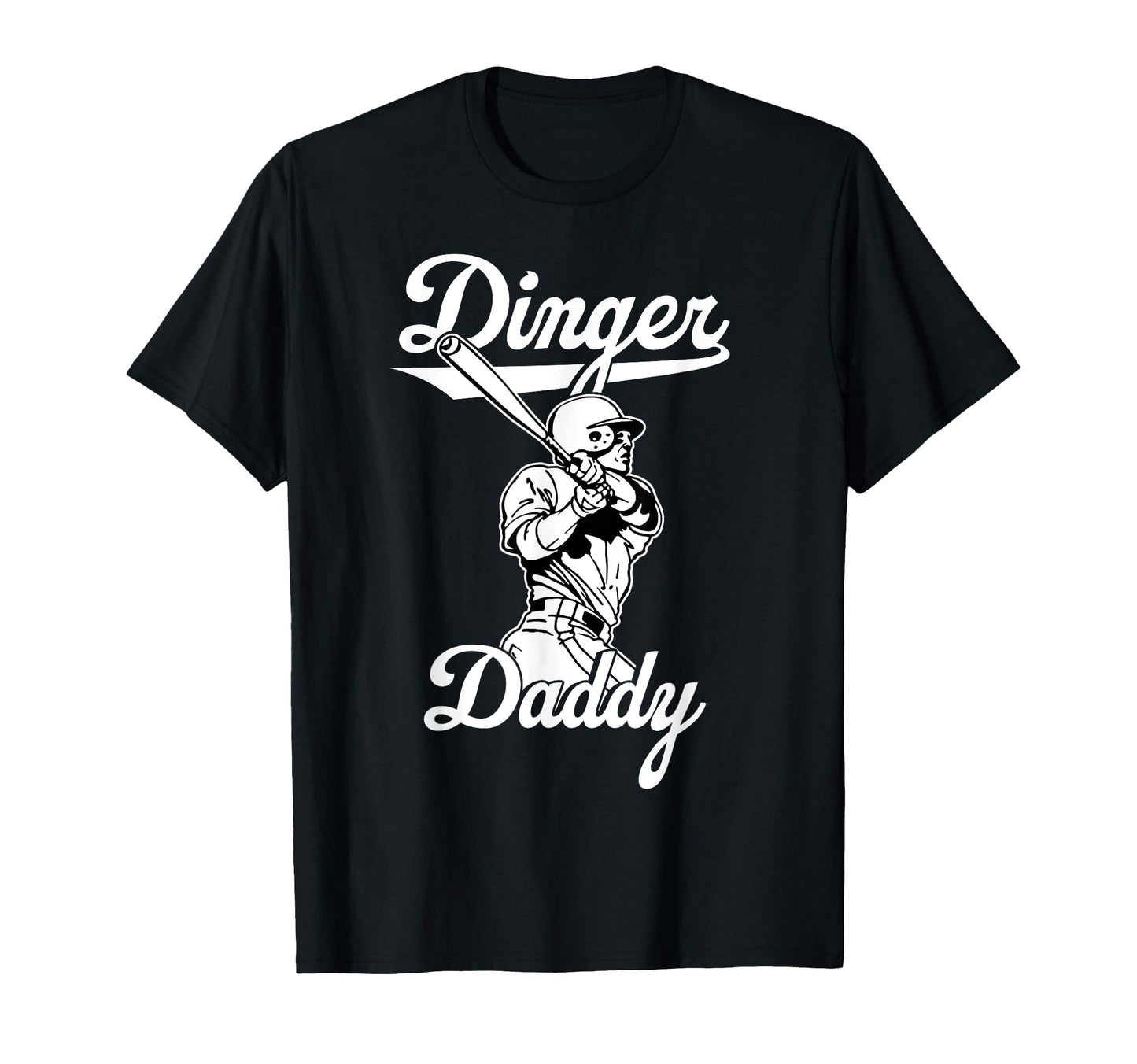 Dinger Daddy Baseball Homerun Funny T-Shirt - Custom Art Print Men Women - T-Shirt, Sweatshirt, Hoodie