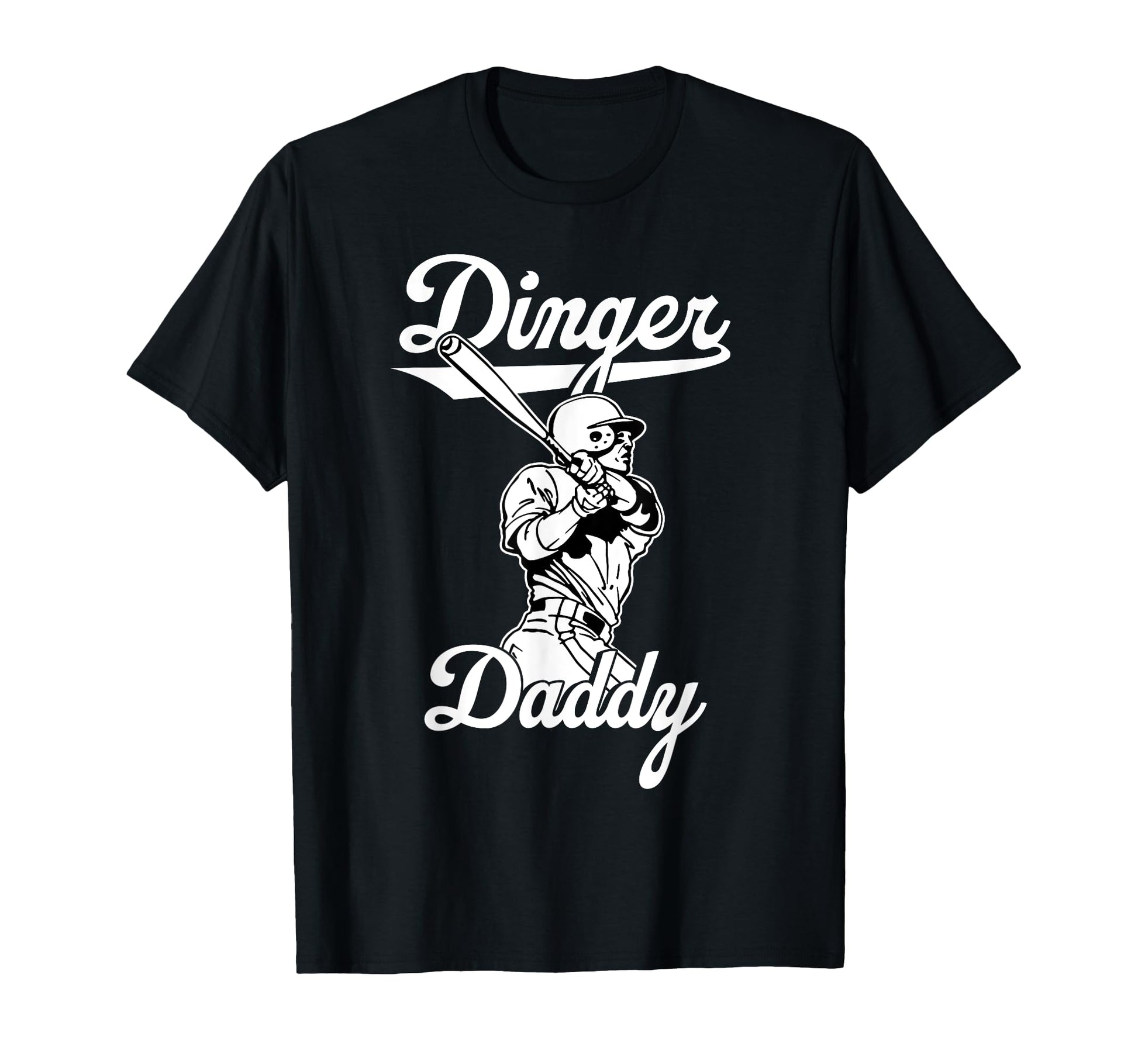 Dinger Daddy Baseball Homerun Funny T-Shirt - Custom Art Print Men Women - T-Shirt, Sweatshirt, Hoodie
