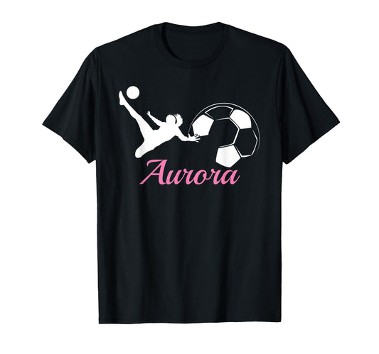 Aurora Name Gift Personalized Soccer T-Shirt - Aesthetic Graphic for Adults - T-Shirt, Sweatshirt, Hoodie