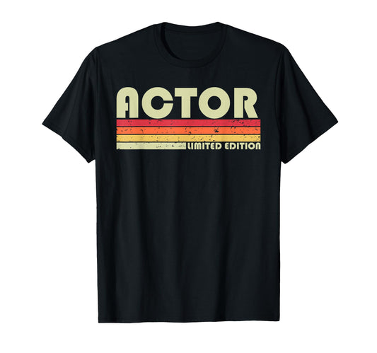 Actor Funny Job Title Profession T-Shirt - Streetwear Style Unisex - T-Shirt, Sweatshirt, Hoodie