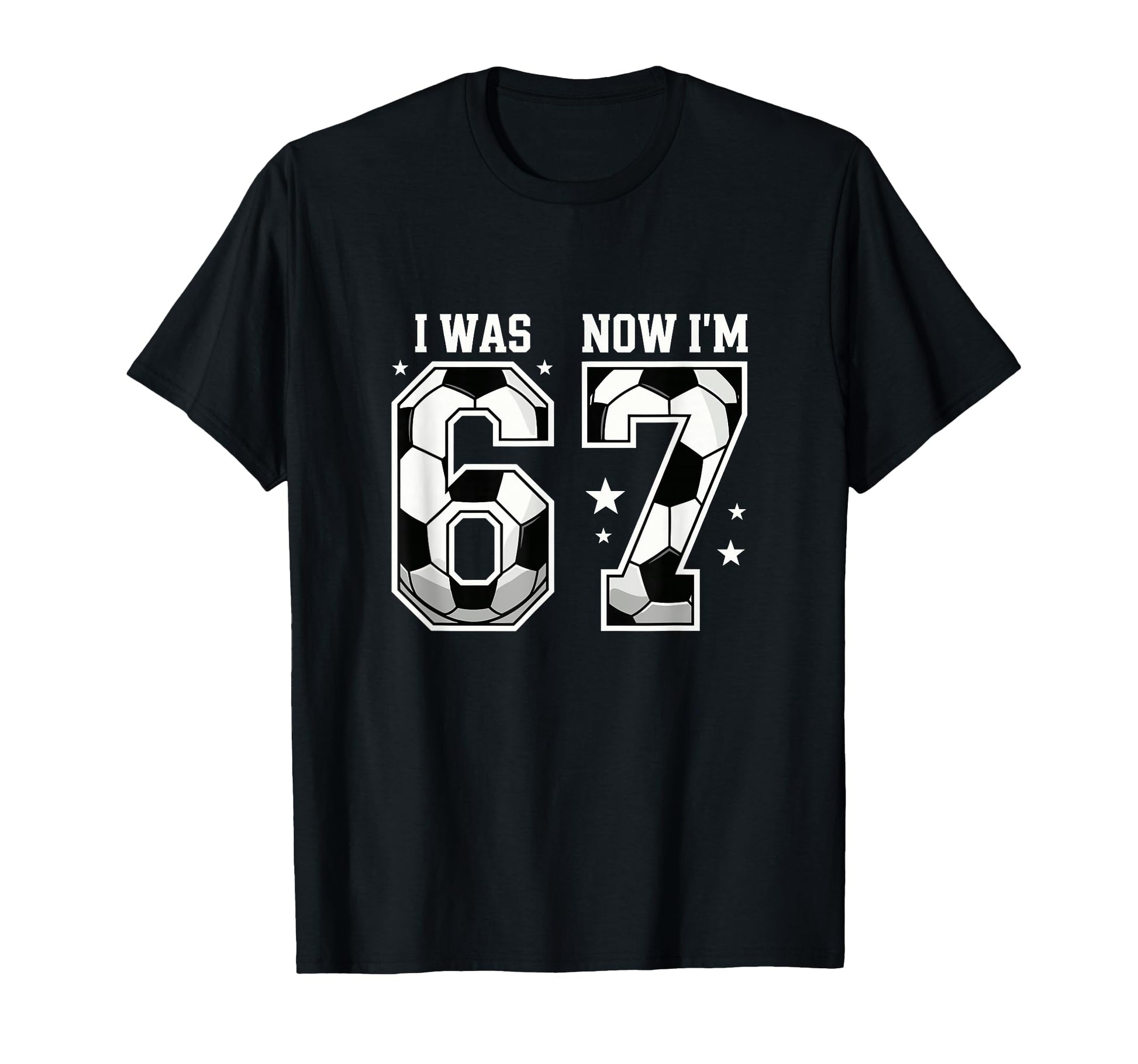 I Was 6 Now Im 7 Year Old Soccer T-Shirt - Fun Novelty Design Men Women - T-Shirt, Sweatshirt, Hoodie