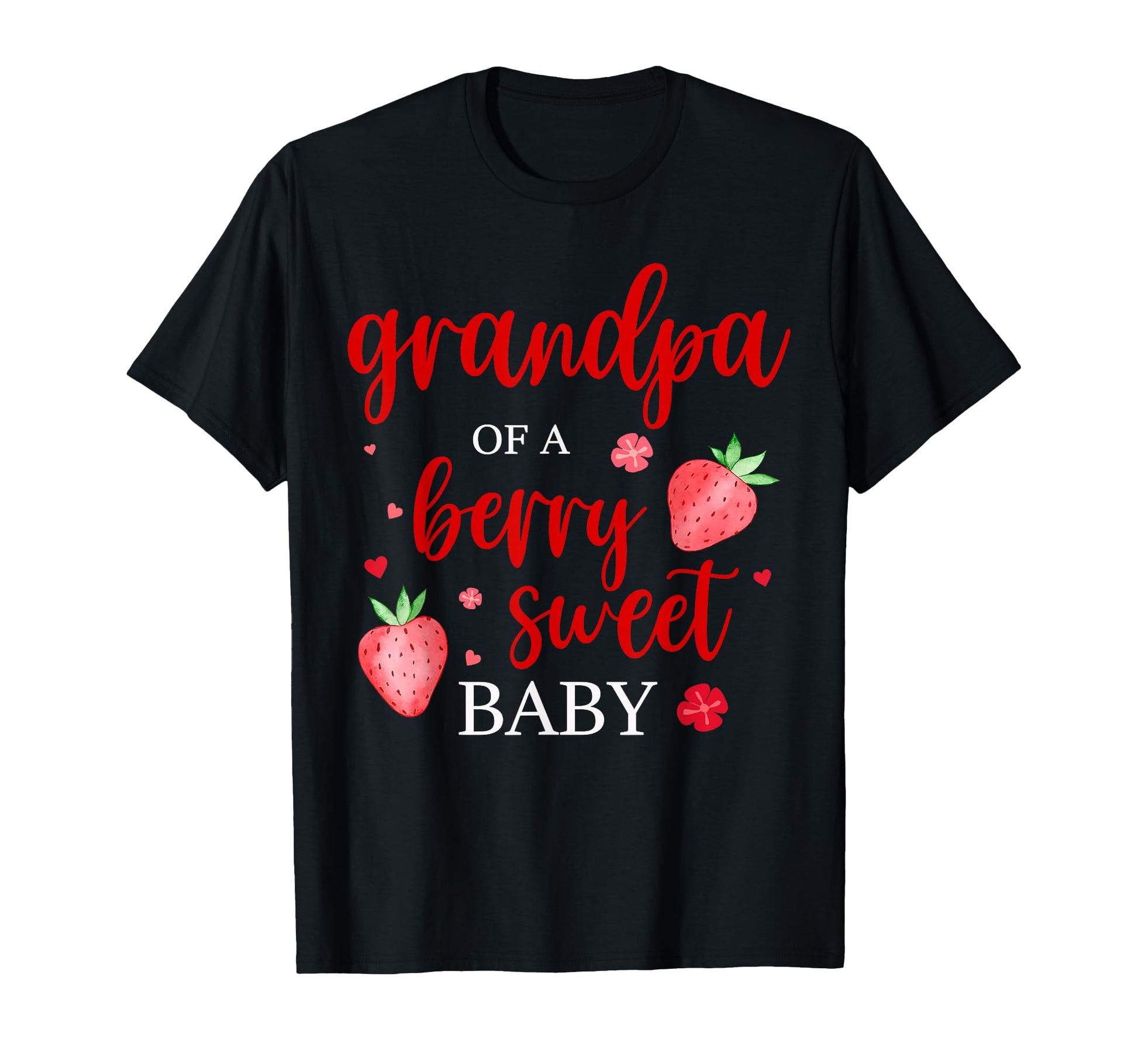 Grandpa Berry Sweet One Strawberry First T-Shirt - Trendy Graphic Unisex - T-Shirt, Sweatshirt, Hoodie
