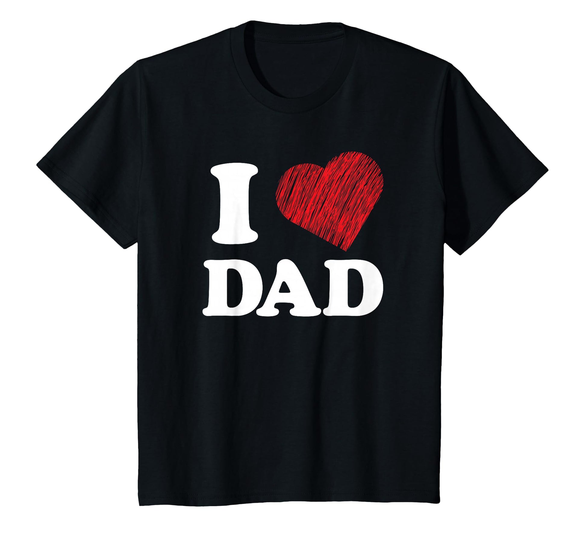 I Love Dad T-Shirt - Novelty Apparel Men Women - T-Shirt, Sweatshirt, Hoodie