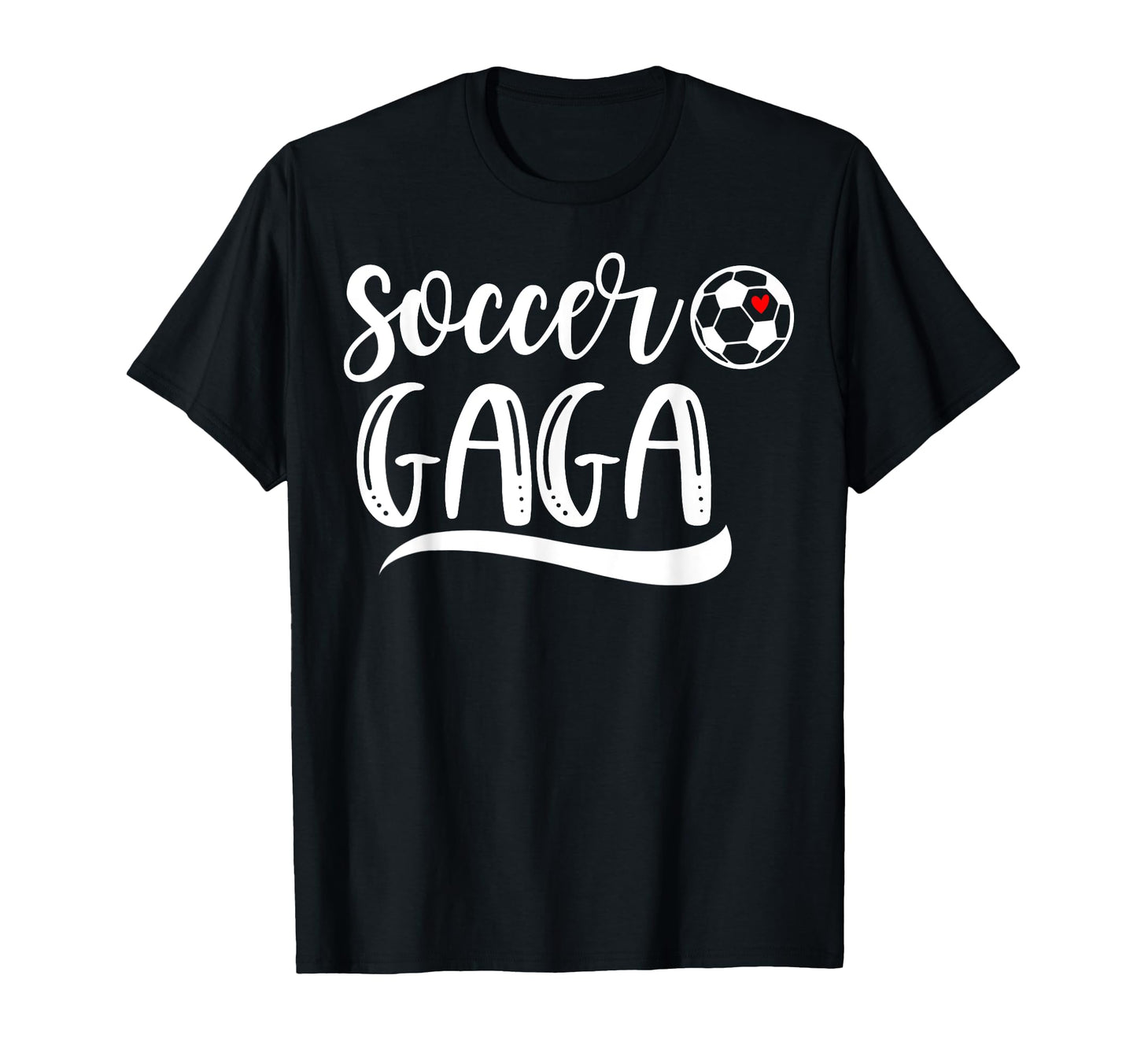 Funny Soccer Gaga Soccer Lover Mothers T-Shirt - Novelty Apparel Men Women - T-Shirt, Sweatshirt, Hoodie