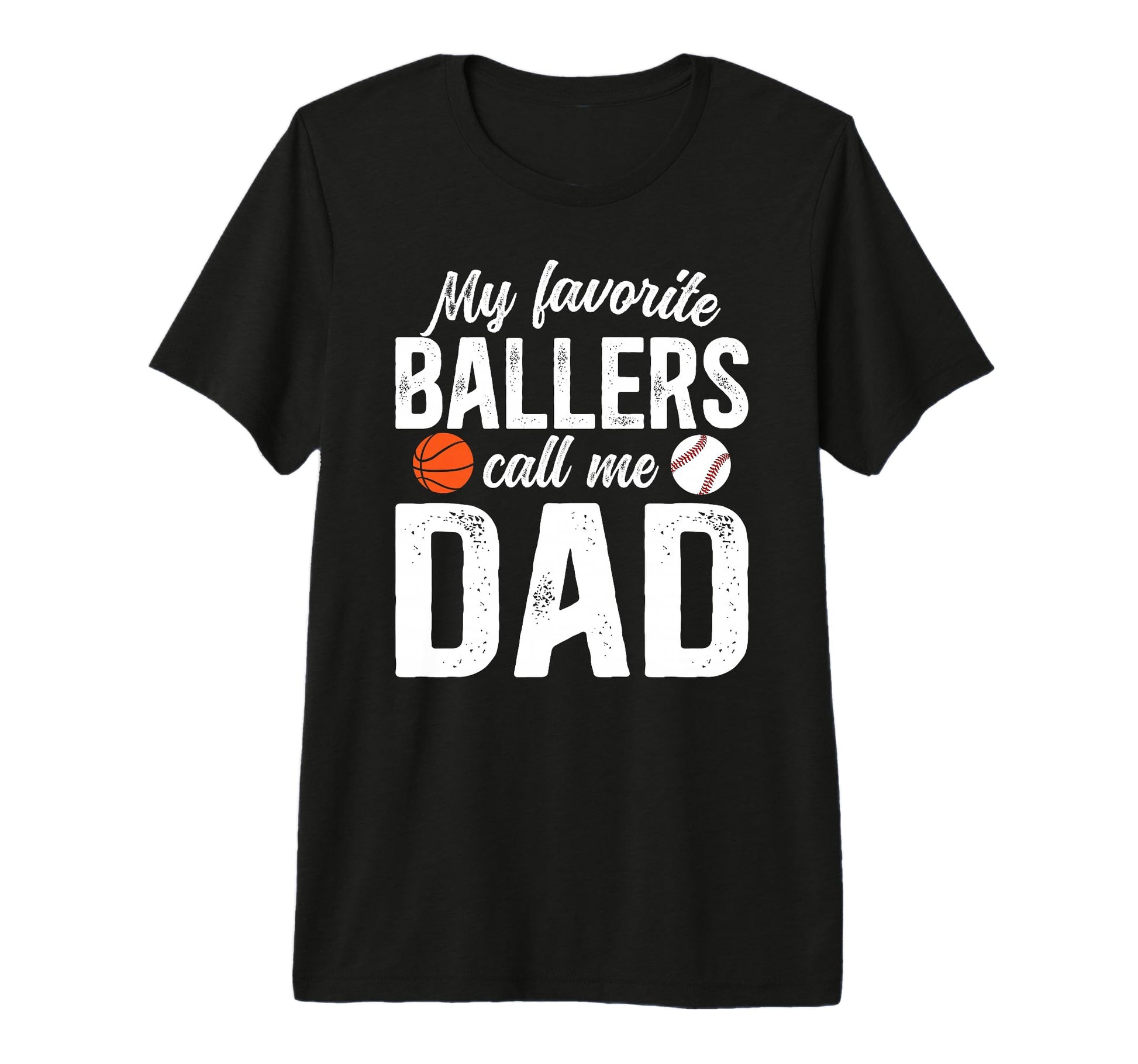 Mens My Favorite Ballers Call Me Dad T-Shirt - Custom Art Print for Adults - T-Shirt, Sweatshirt, Hoodie