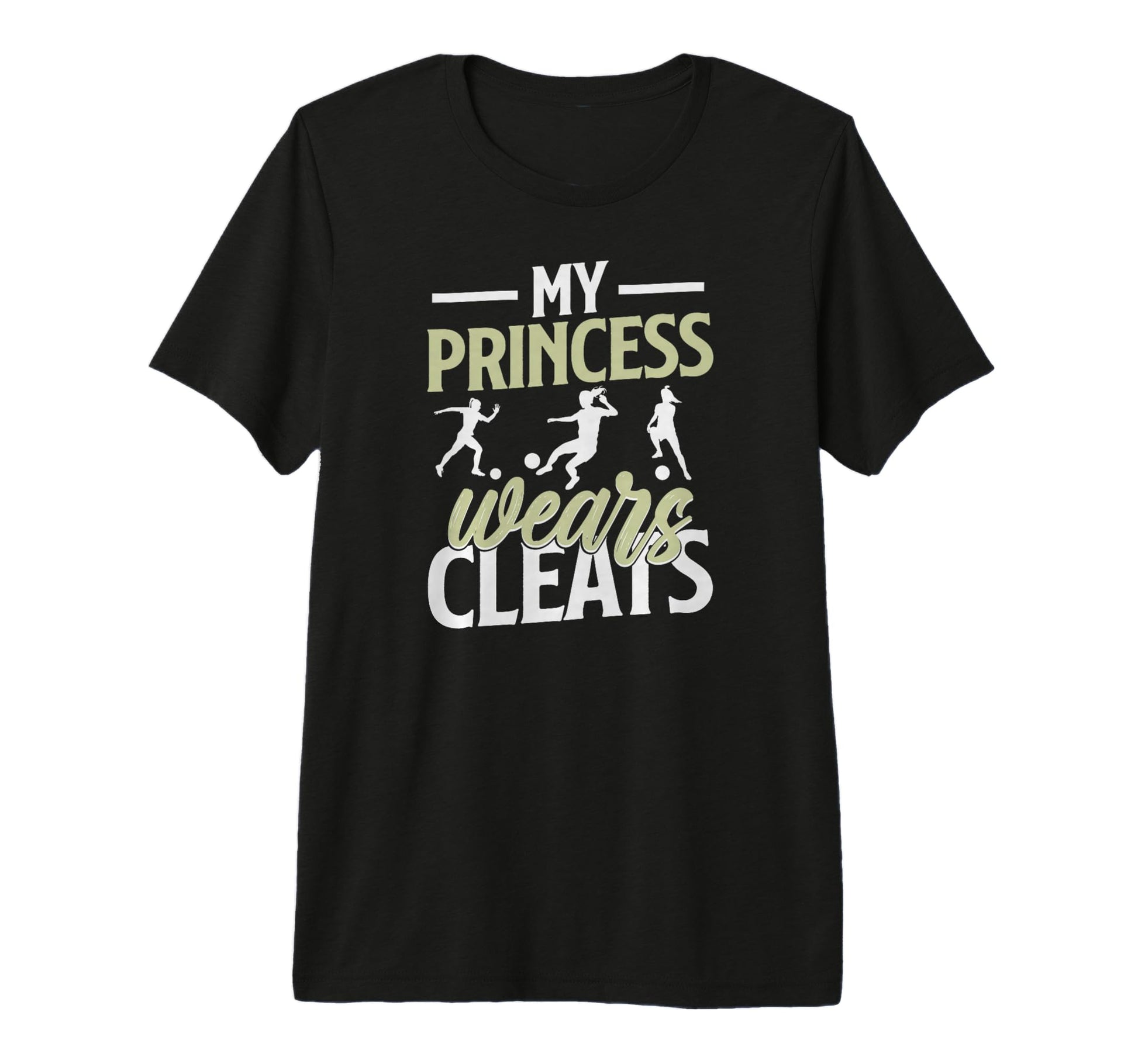 Mens My Princess Wears Cleats T-Shirt - Casual Everyday Wear Men Women - T-Shirt, Sweatshirt, Hoodie