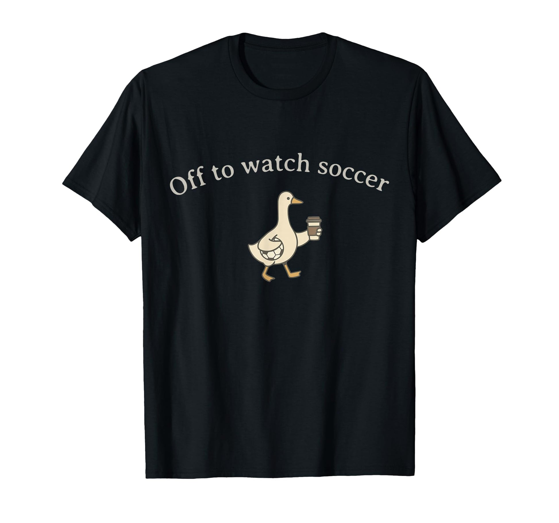 Funny Silly Goose Off To Watch Soccer T-Shirt - Aesthetic Graphic Unisex - T-Shirt, Sweatshirt, Hoodie
