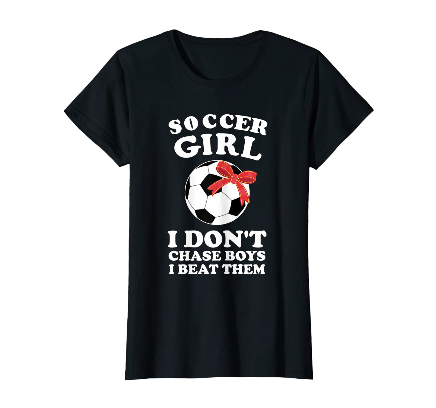 Womens Soccer I Dont Chase I Beat Them T-Shirt - Unique Graphic Men Women - T-Shirt, Sweatshirt, Hoodie