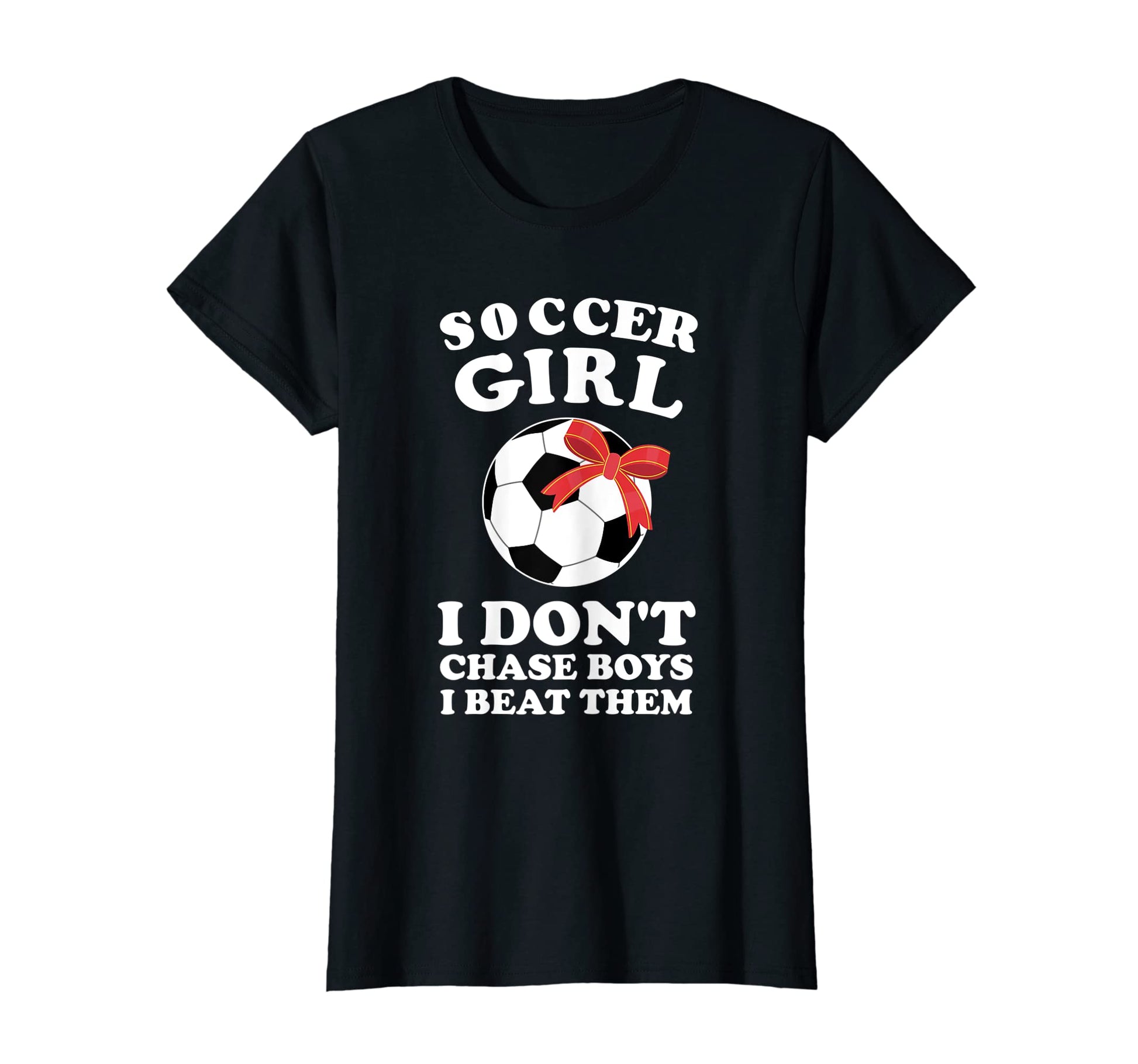 Womens Soccer I Dont Chase I Beat Them T-Shirt - Unique Graphic Men Women - T-Shirt, Sweatshirt, Hoodie