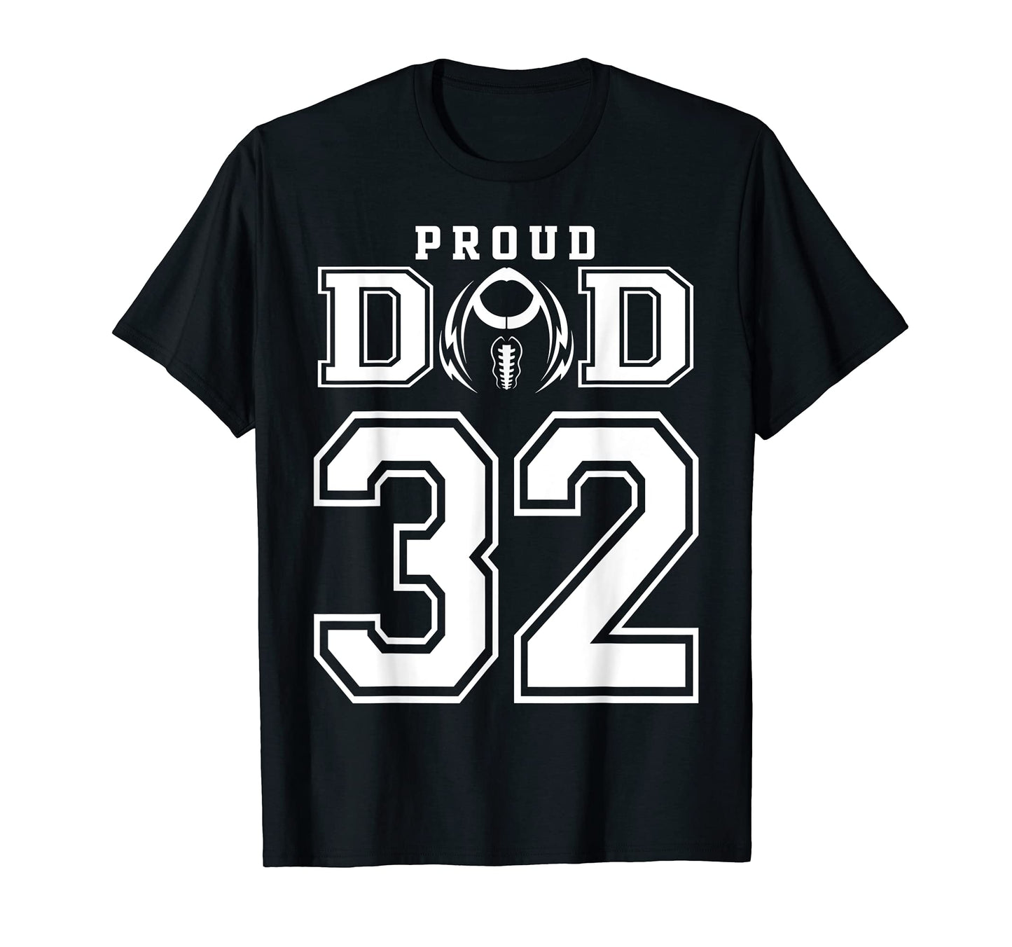 Custom Proud Football Dad Number 32 T-Shirt - Casual Everyday Wear Unisex - T-Shirt, Sweatshirt, Hoodie