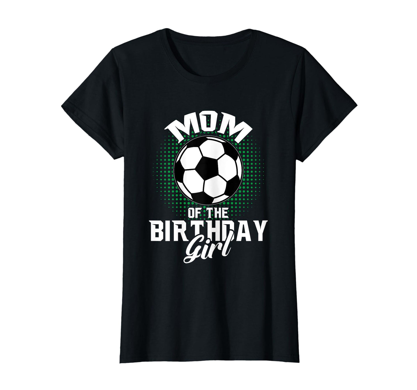 Mom Birthday Soccer Lover Gifts Mothers Day T-Shirt - Unique Graphic Unisex - T-Shirt, Sweatshirt, Hoodie