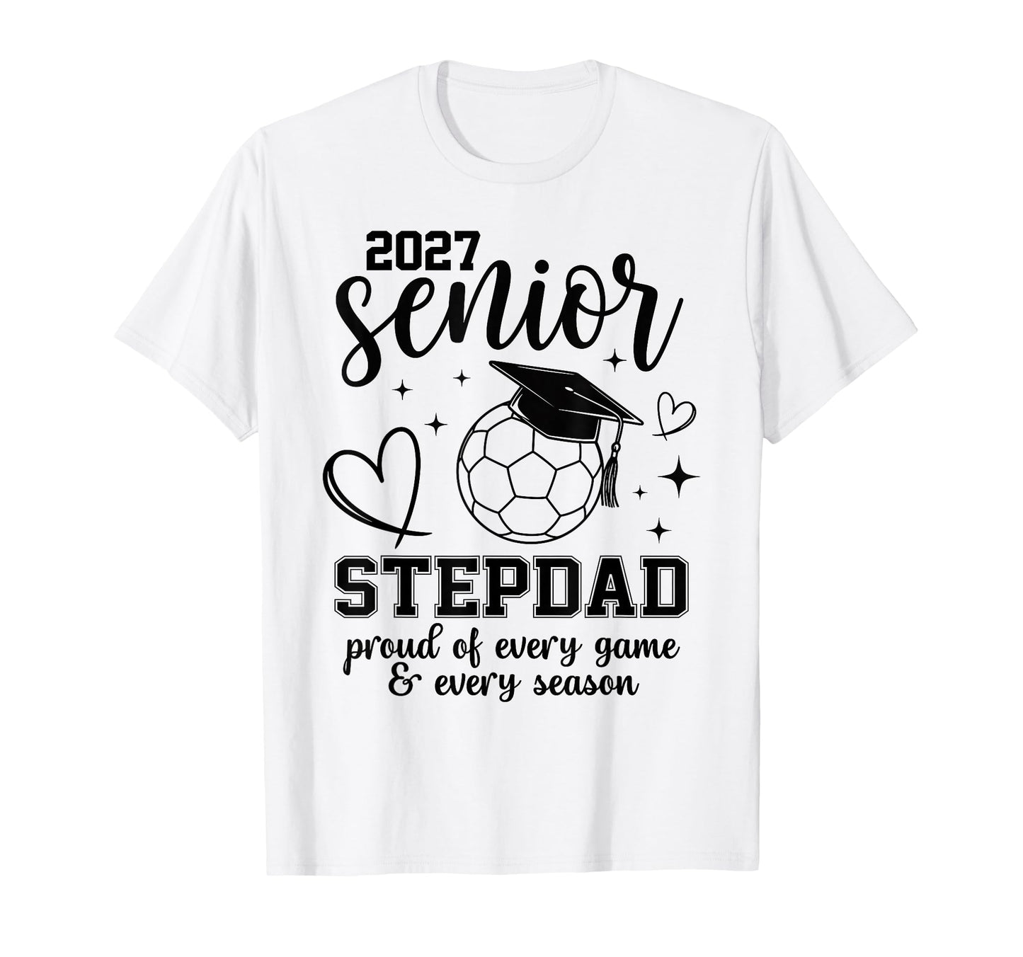 2027 Senior Soccer Stepdad Proud T-Shirt - Aesthetic Graphic for Adults - T-Shirt, Sweatshirt, Hoodie
