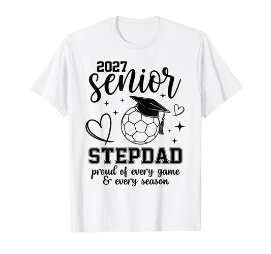 2027 Senior Soccer Stepdad Proud T-Shirt - Aesthetic Graphic for Adults - T-Shirt, Sweatshirt, Hoodie