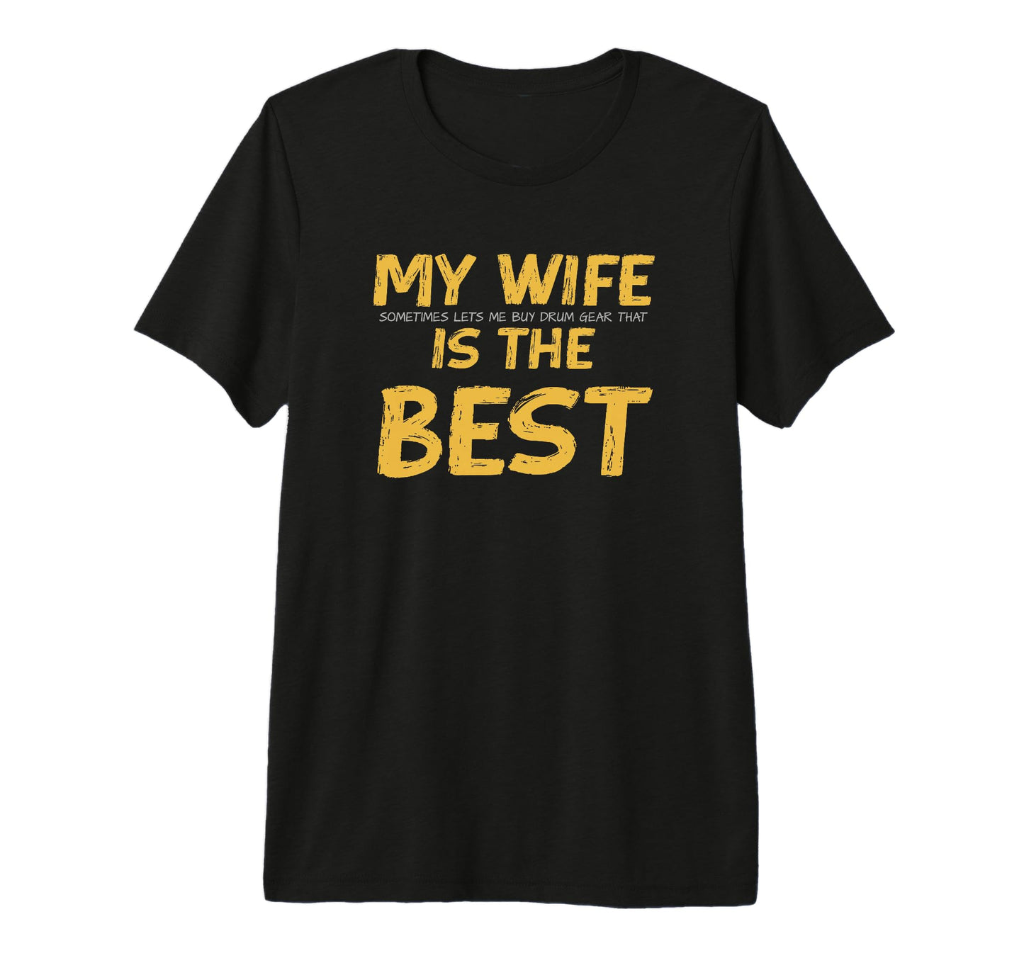 Funny Drum My Wife Is Best Drummer T-Shirt - Trendy Graphic Men Women - T-Shirt, Sweatshirt, Hoodie