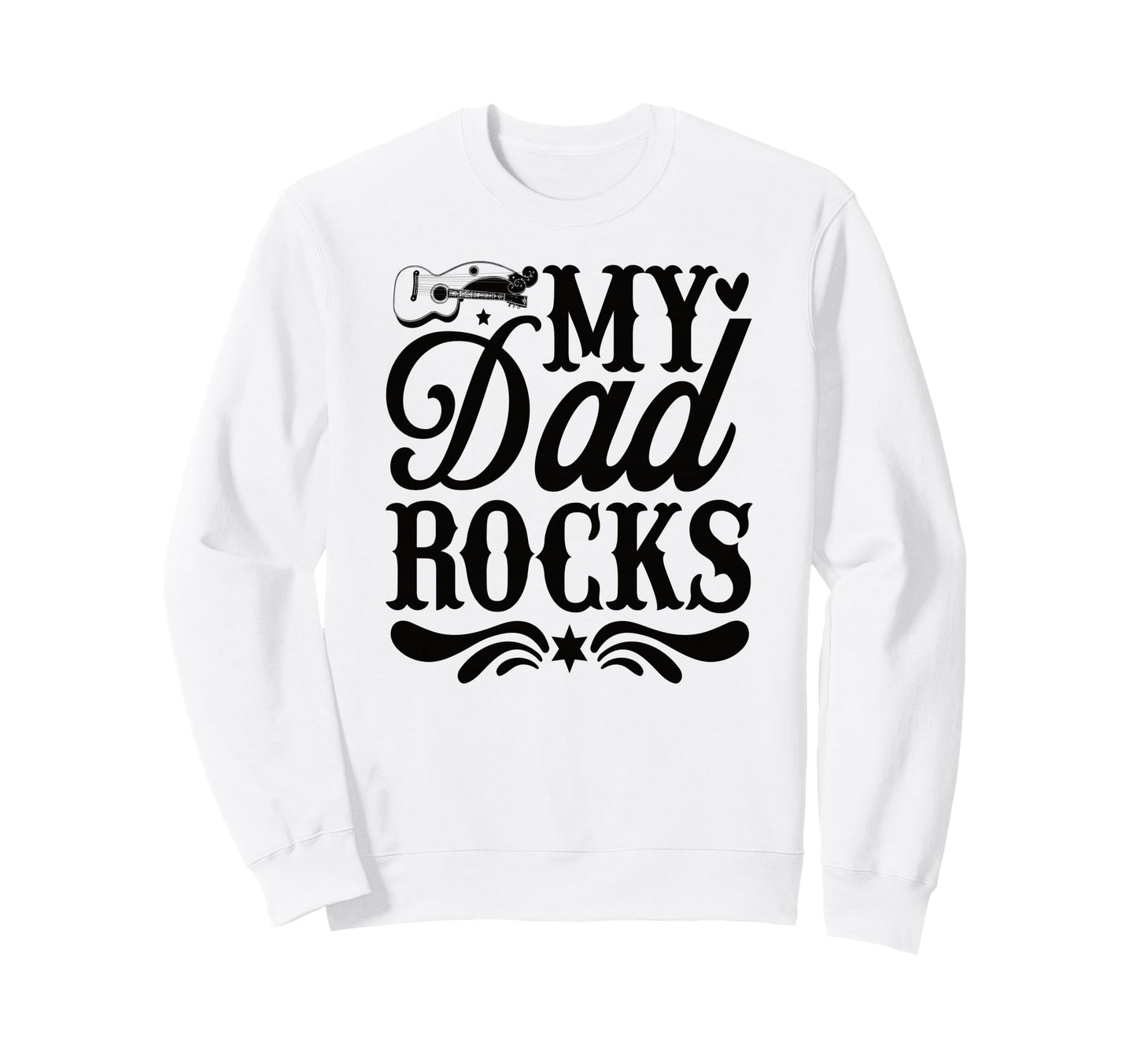 My Dad Rocks Daddy Pa Fathers Day Sweatshirt - Custom Art Print Unisex - T-Shirt, Sweatshirt, Hoodie