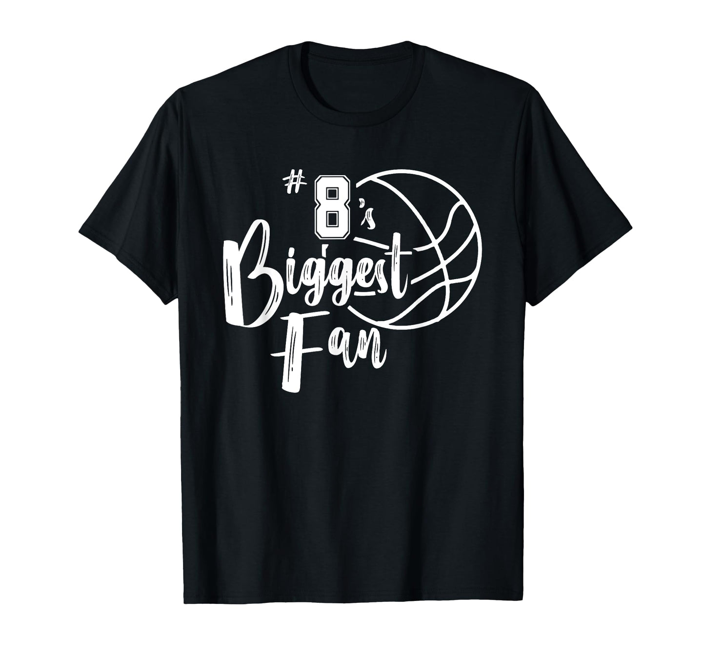 Number 8S Biggest Fan Basketball T-Shirt - Custom Art Print Men Women - T-Shirt, Sweatshirt, Hoodie