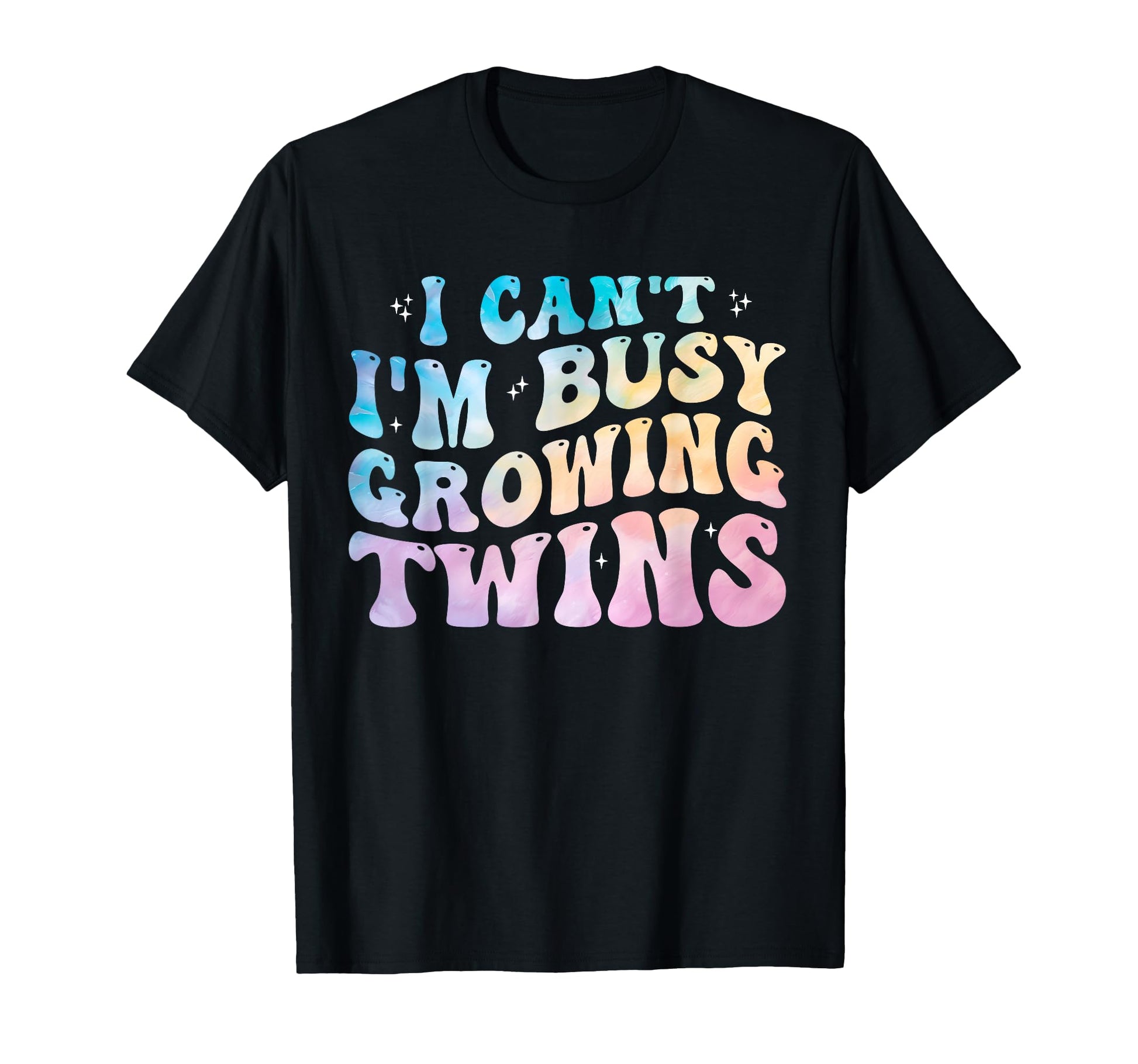 I Cant Im Busy Growing Twins Twin T-Shirt - Casual Everyday Wear Unisex - T-Shirt, Sweatshirt, Hoodie