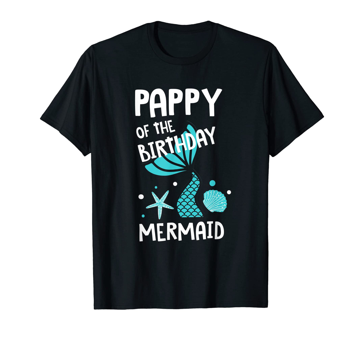 Pappy Birthday Mermaid Daughter T-Shirt - Unique Graphic for Adults - T-Shirt, Sweatshirt, Hoodie