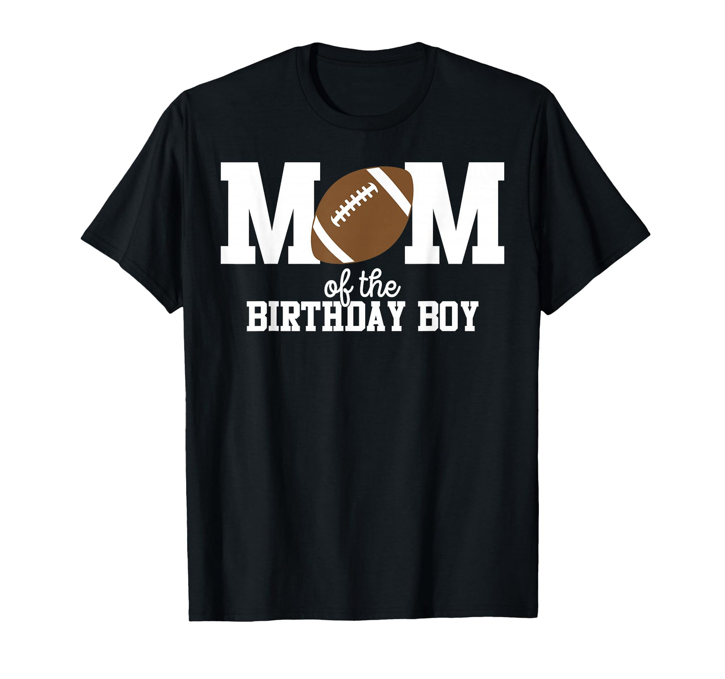 Mom Birthday Football Lover First T-Shirt - Novelty Apparel Men Women - T-Shirt, Sweatshirt, Hoodie