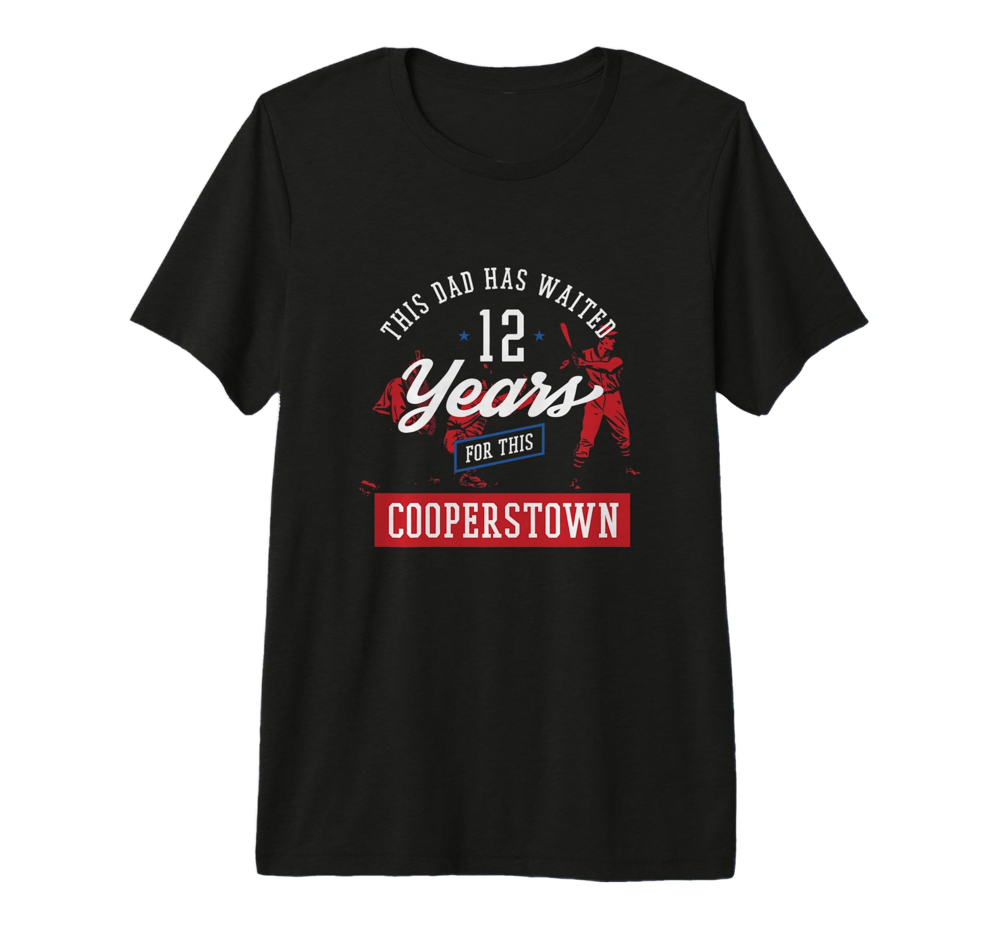 This Dad Has Waited 12 Years Baseball T-Shirt - Novelty Apparel for Adults - T-Shirt, Sweatshirt, Hoodie