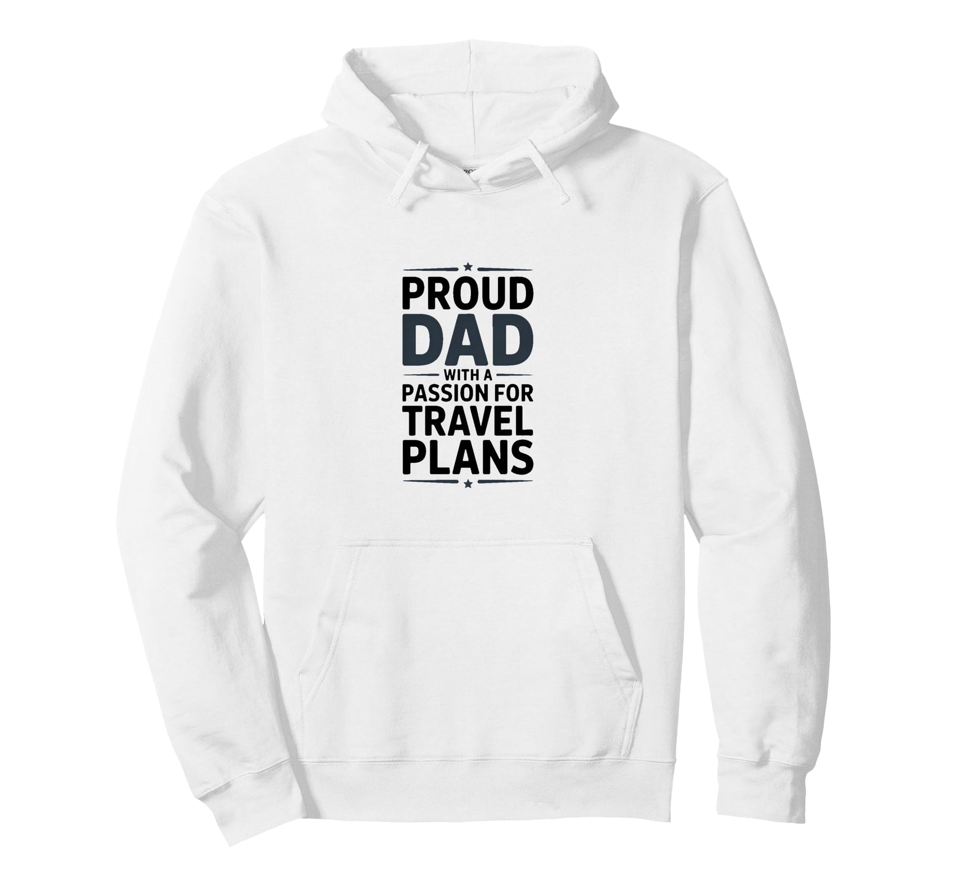 Proud Dad Passion Travel Plans Hoodie - Minimalist Print for Adults - T-Shirt, Sweatshirt, Hoodie