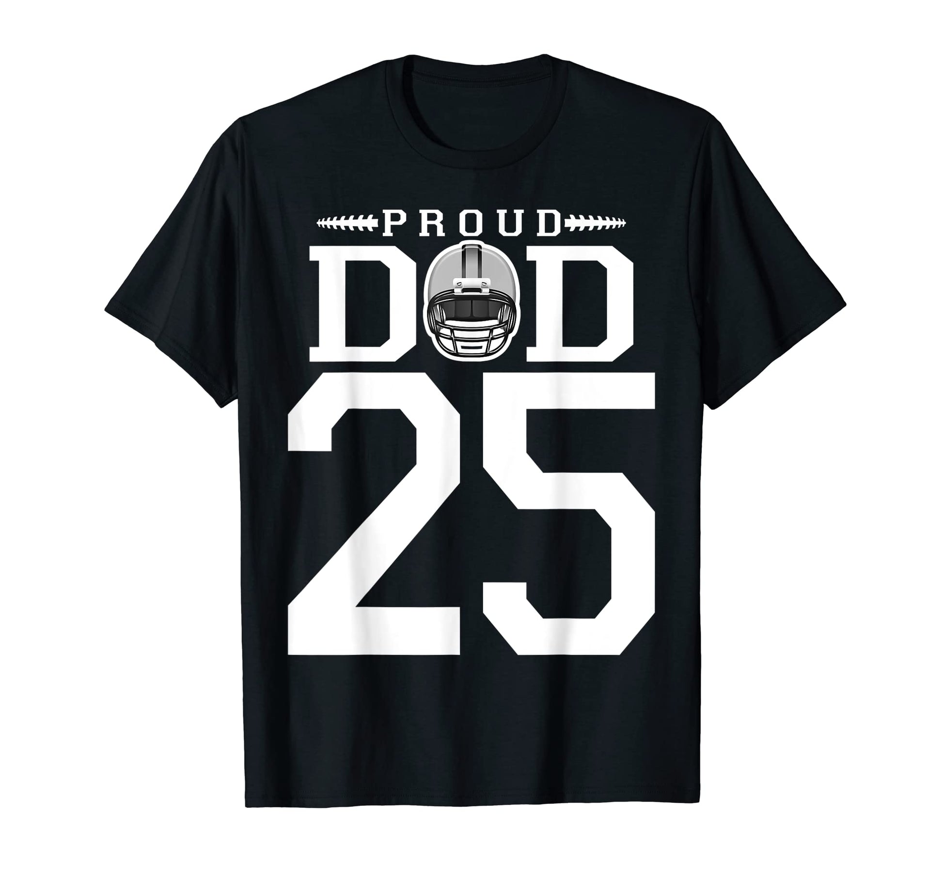 Custom Number 25 Proud Football Dad T-Shirt - Custom Art Print Unisex - T-Shirt, Sweatshirt, Hoodie