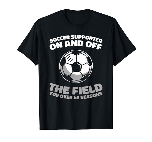 40 Years Old Player Sports Team Soccer T-Shirt - Minimalist Print Unisex - T-Shirt, Sweatshirt, Hoodie