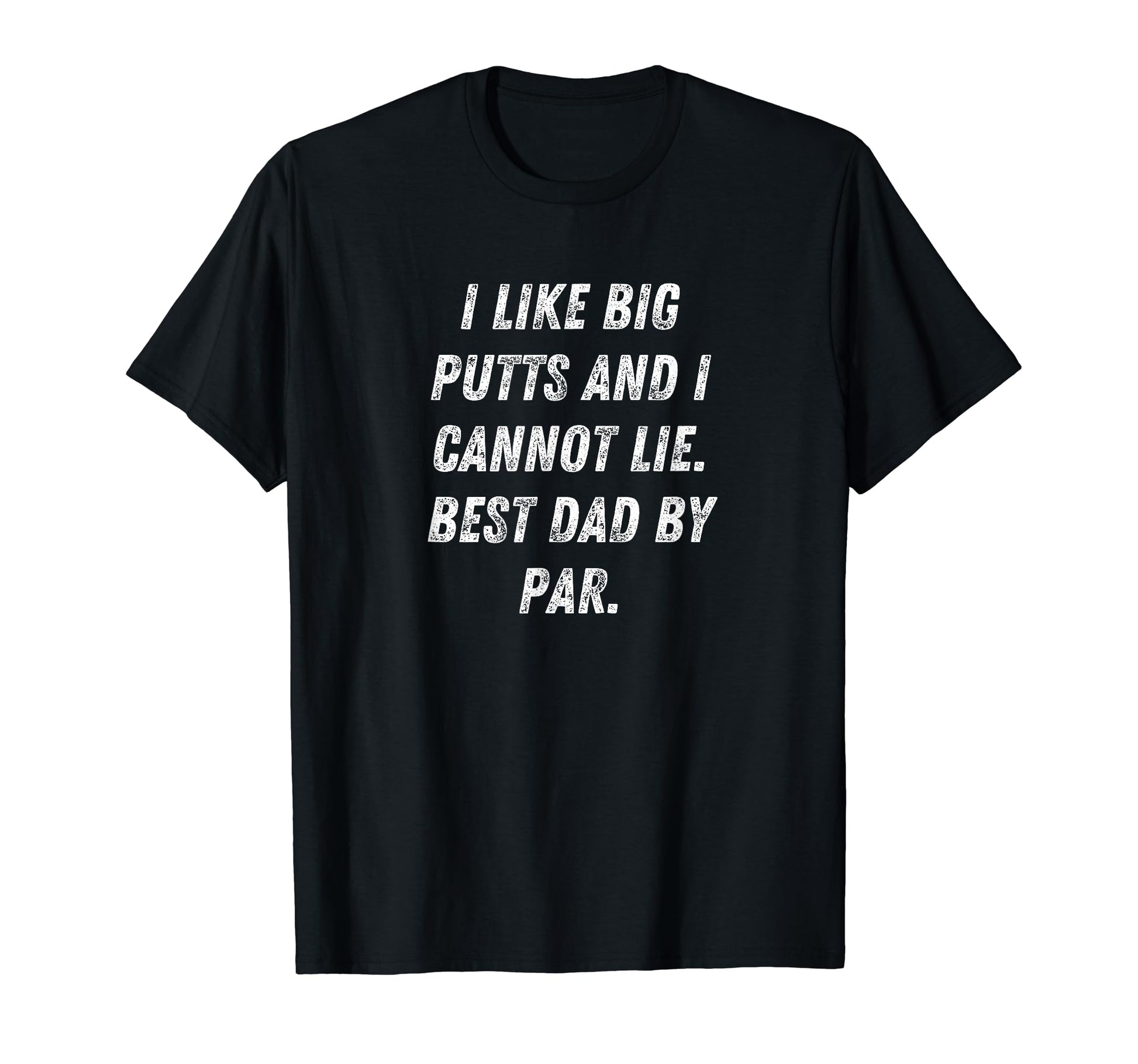 I Like Big Puts Funny Par Golf Dad Joke T-Shirt - Unique Graphic Unisex - T-Shirt, Sweatshirt, Hoodie