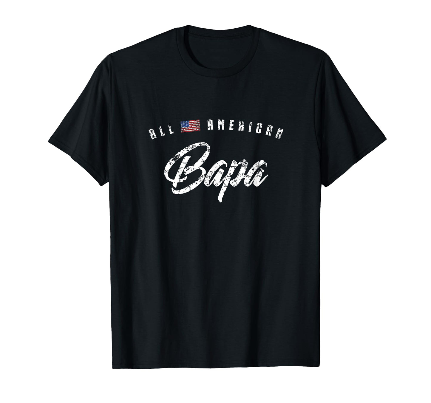 All American Bapa Flag Birthday Gift T-Shirt - Trendy Graphic Unisex - T-Shirt, Sweatshirt, Hoodie