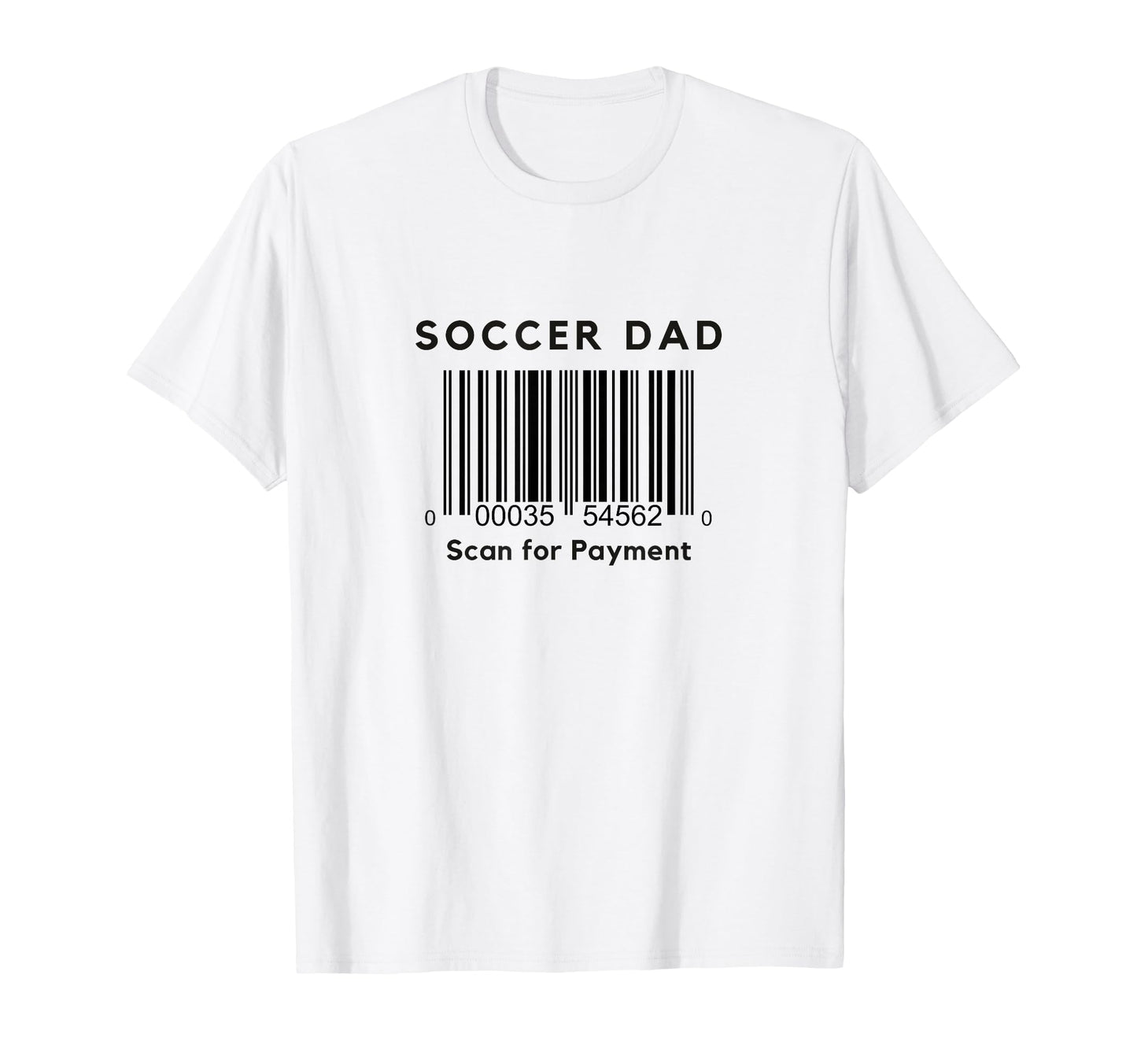 Funny Soccer Dad Scan Payment Barcode T-Shirt - Trendy Graphic Men Women - T-Shirt, Sweatshirt, Hoodie