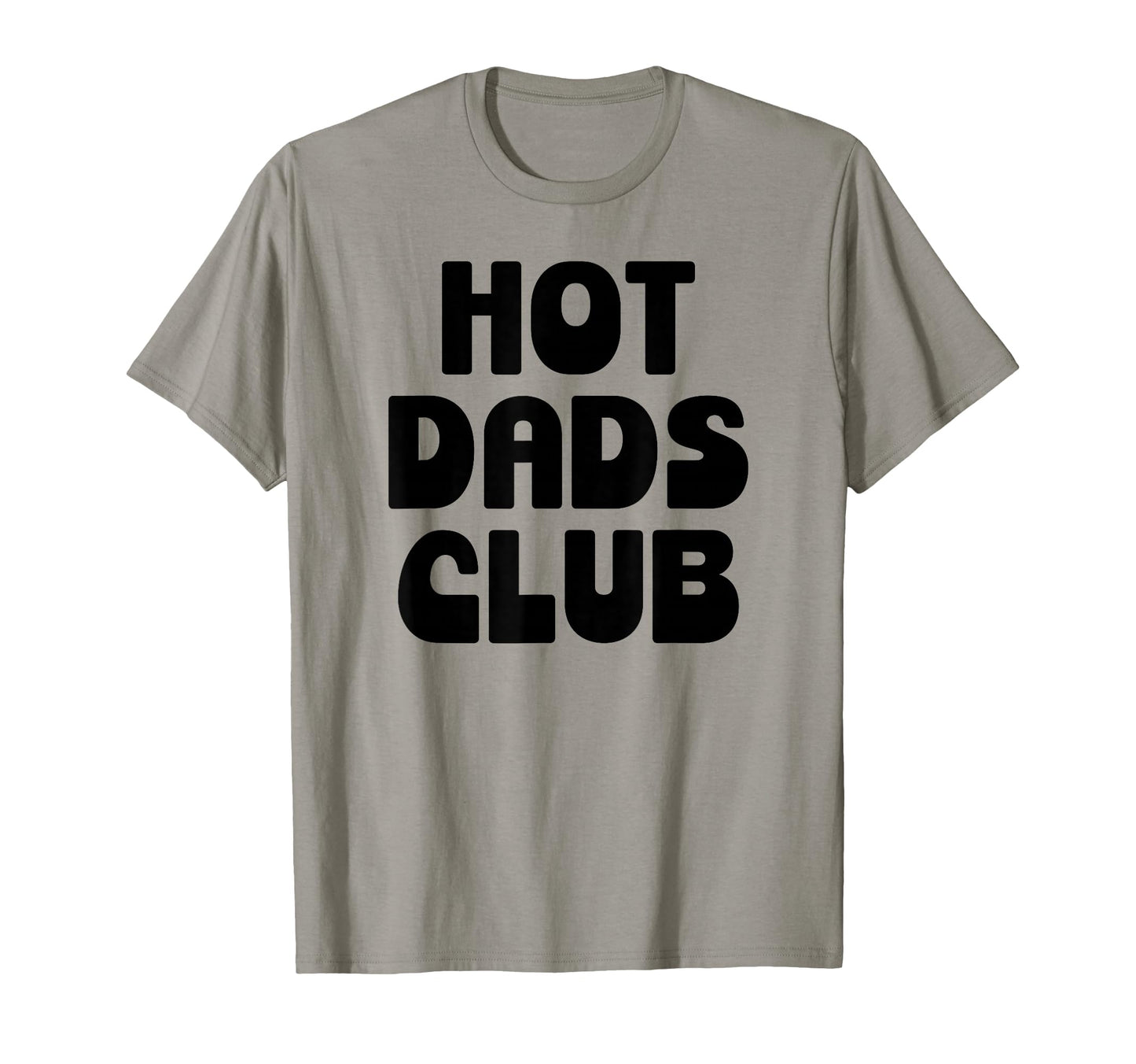 Hot Dad Club Dads I Love Hot Daddy T-Shirt - Aesthetic Graphic for Adults - T-Shirt, Sweatshirt, Hoodie