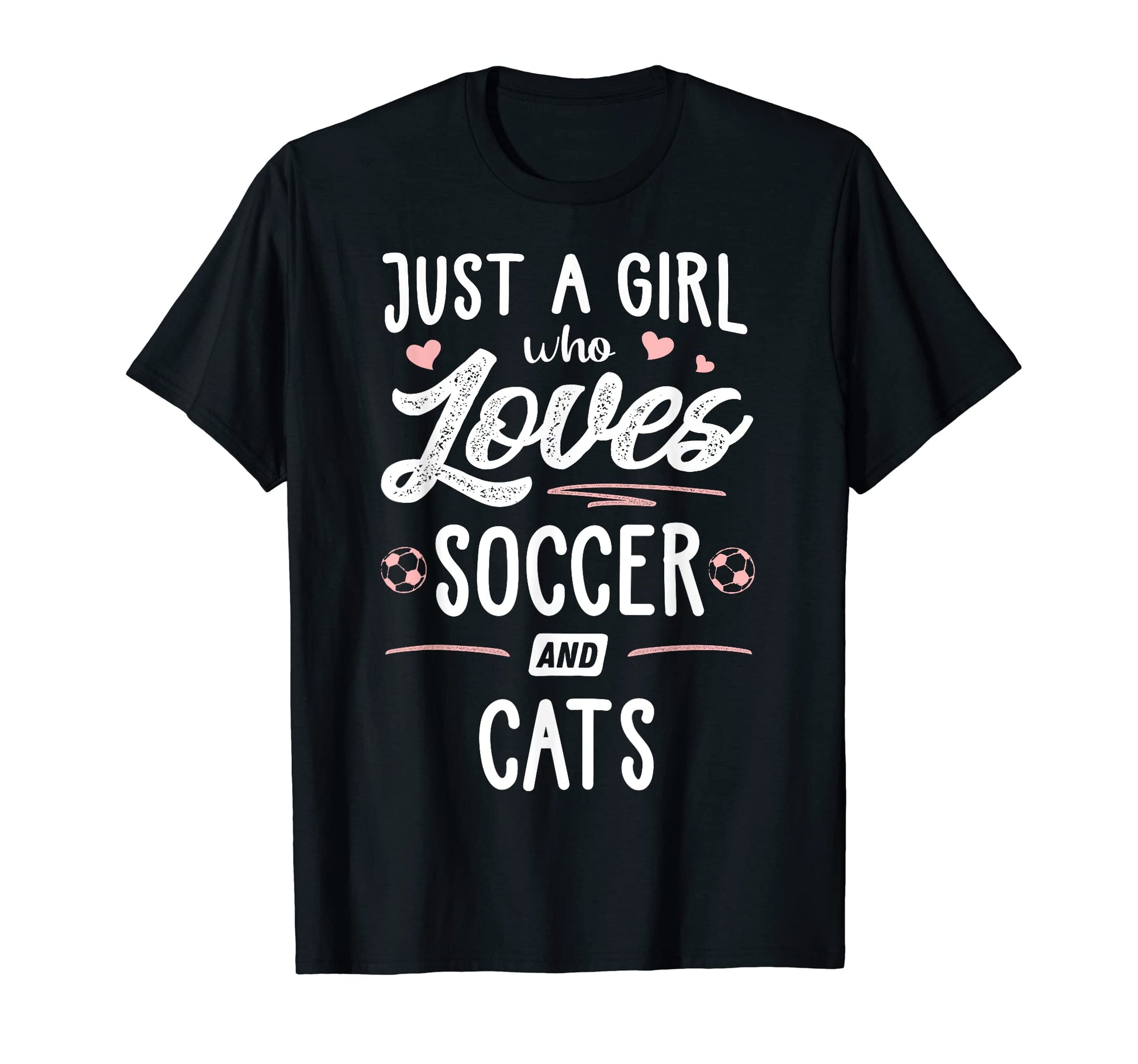 Just Who Loves Soccer And Cats T-Shirt - Casual Everyday Wear Men Women - T-Shirt, Sweatshirt, Hoodie